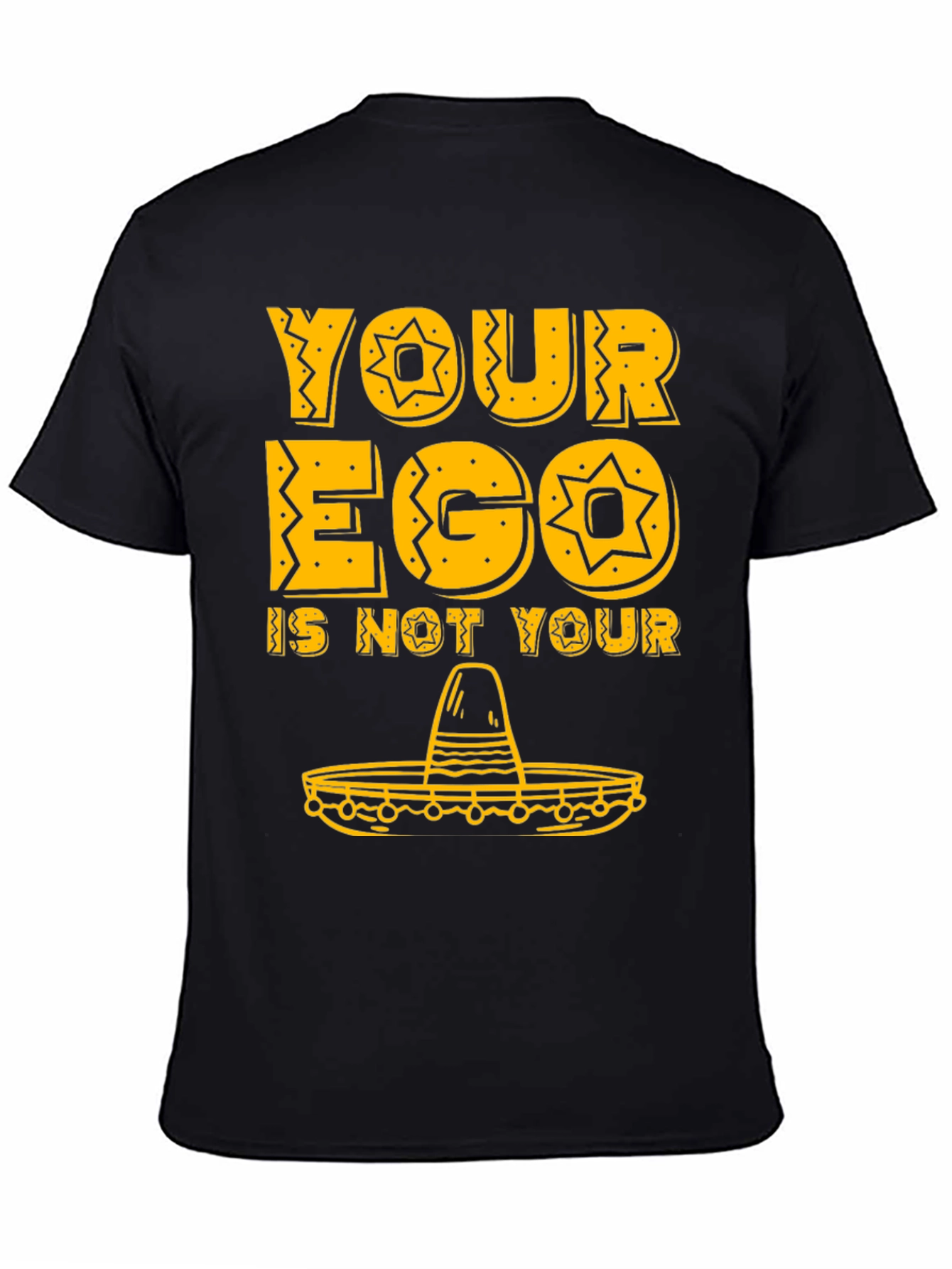 Black Your Ego Is Not Your Amigo Funny Sombrero T-Shirt view 4