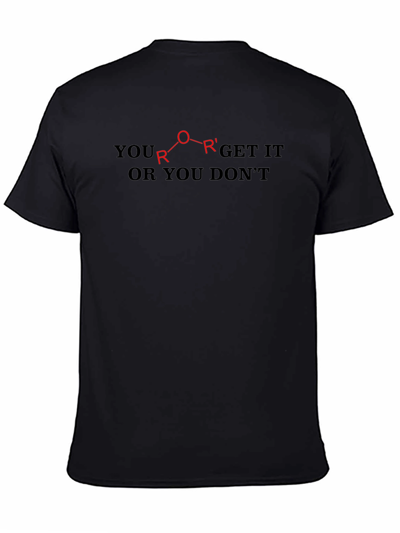 Black Ether Chemistry T-Shirt: You Get It or You Don't view 4