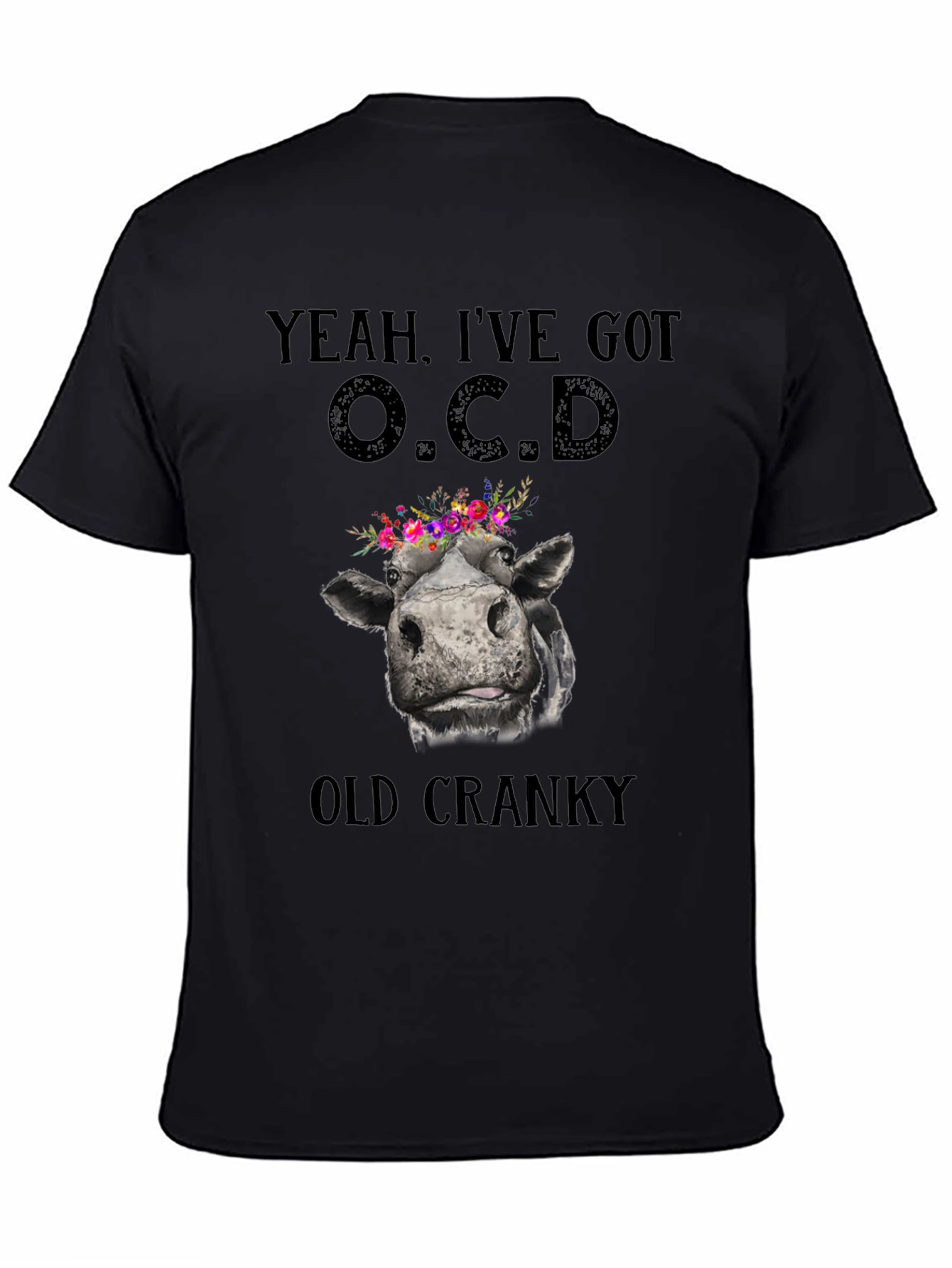 Black Yeah, I've Got O.C.D. Old Cranky Cow T-Shirt view 4