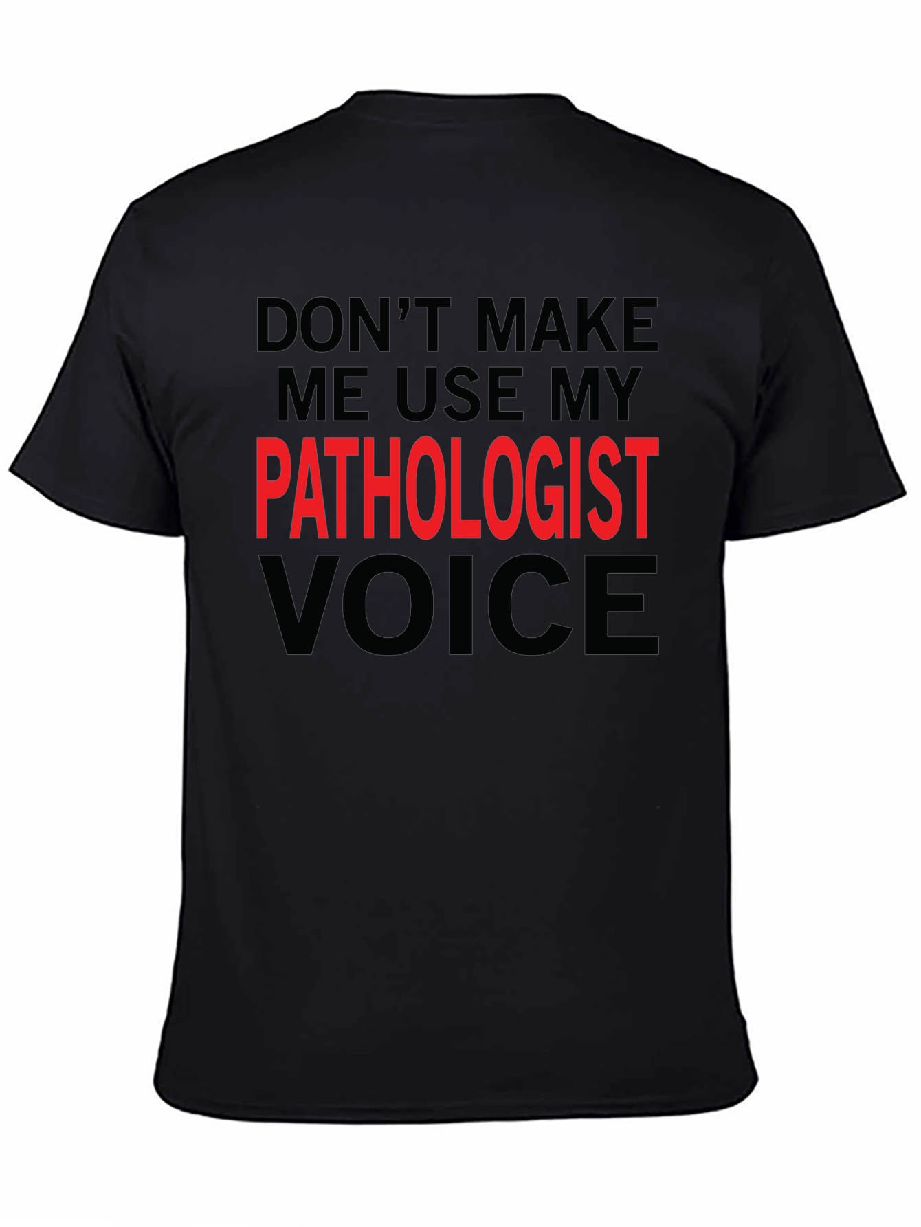 Black Pathologist Voice T-Shirt - Funny Profession Tee view 4