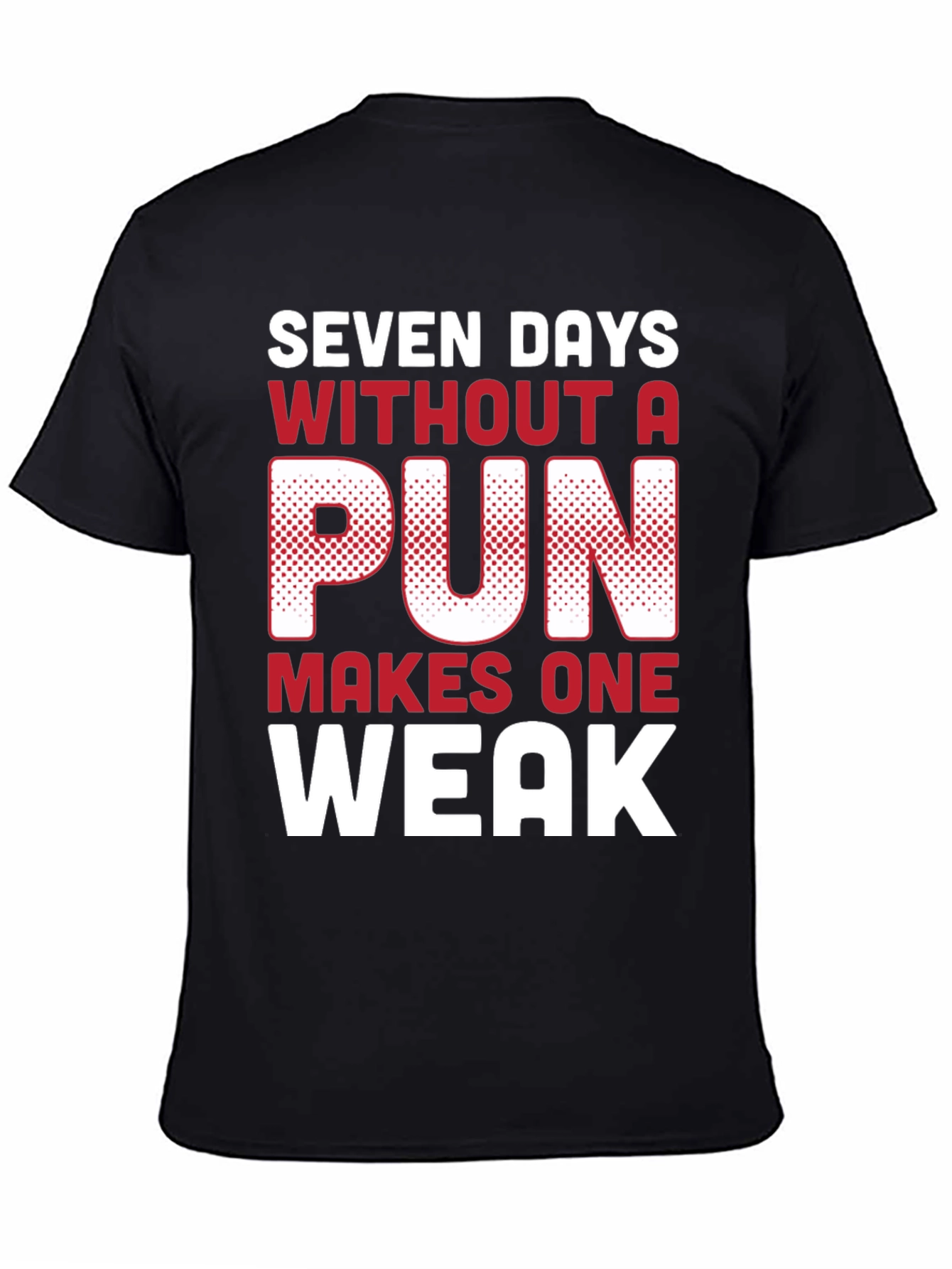 Black Funny Pun T-Shirt - Seven Days Without A Pun view 4