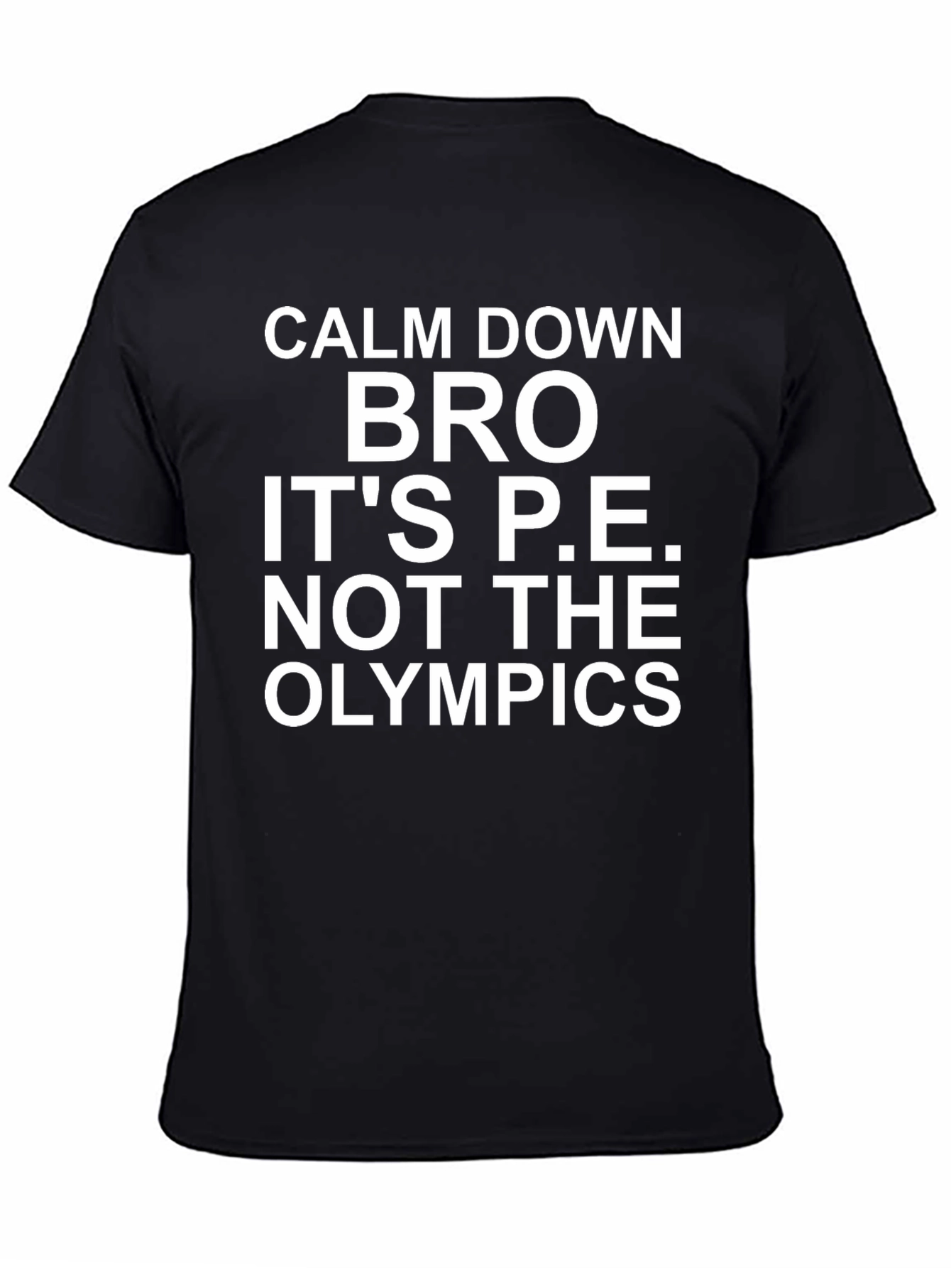 Black Calm Down Bro P.E. T-Shirt view 4