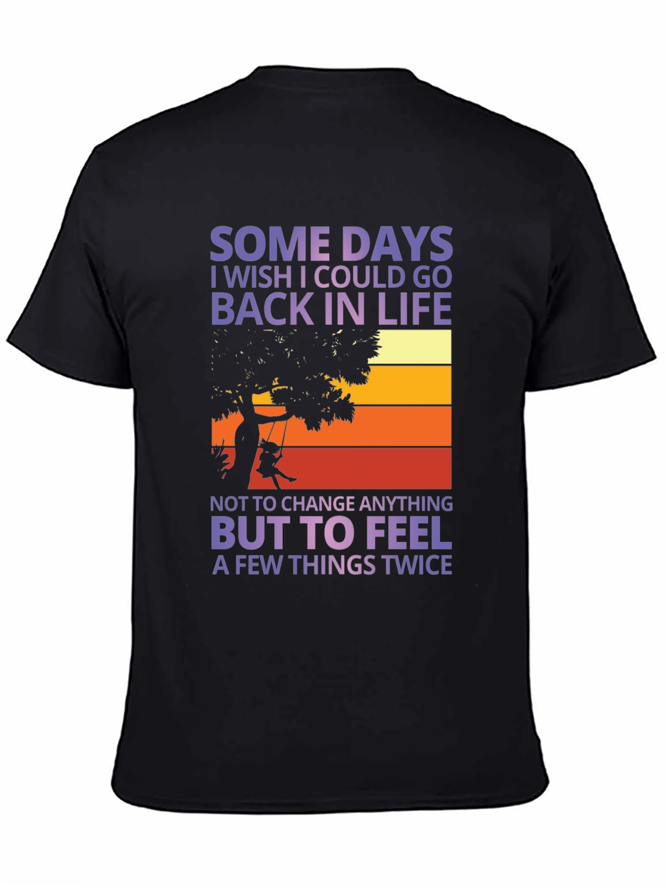 Black Wish I Could Go Back In Life Unisex T-Shirt view 4