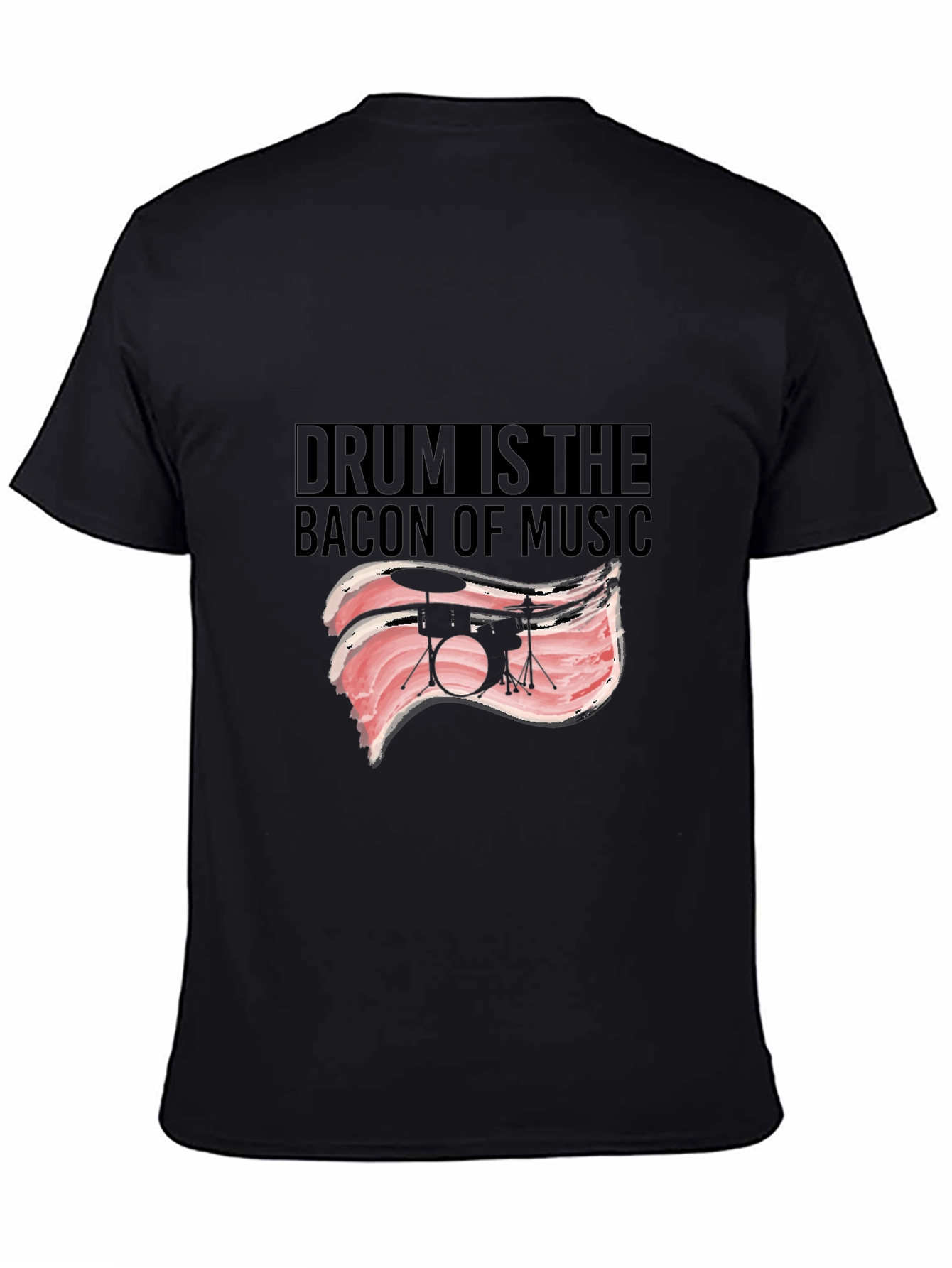 Black Drum is the Bacon of Music T-Shirt view 4