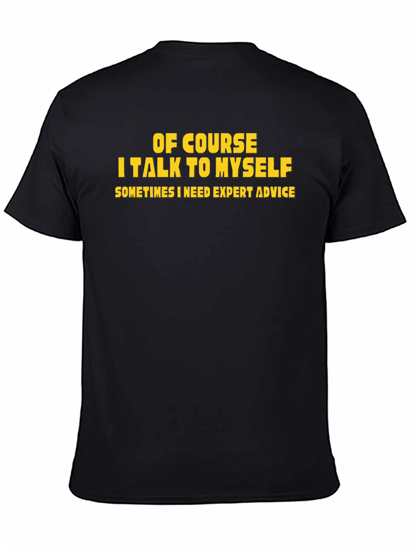 Black Of Course I Talk to Myself T-Shirt view 4