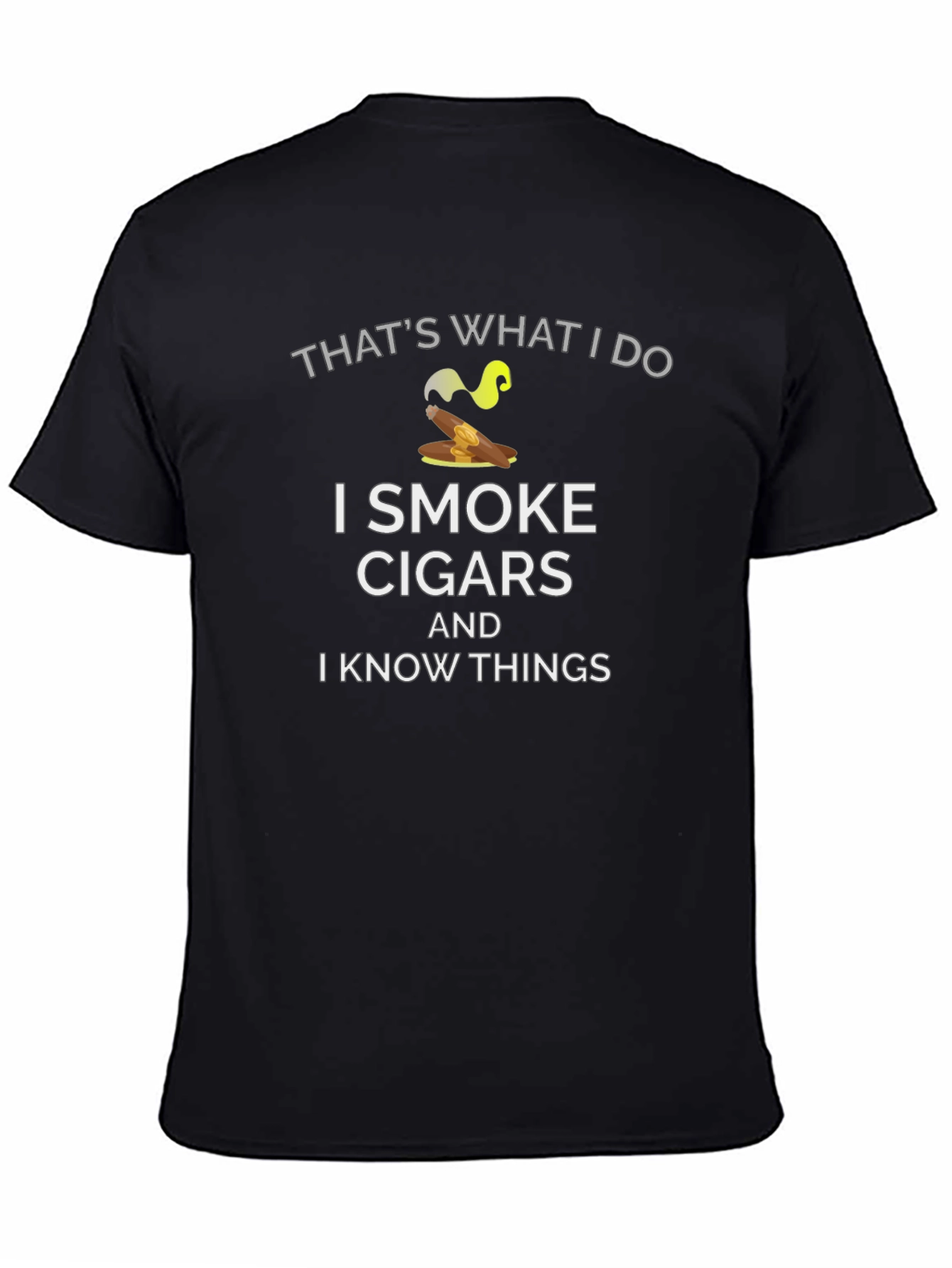 Black I Smoke Cigars and I Know Things T-Shirt view 4