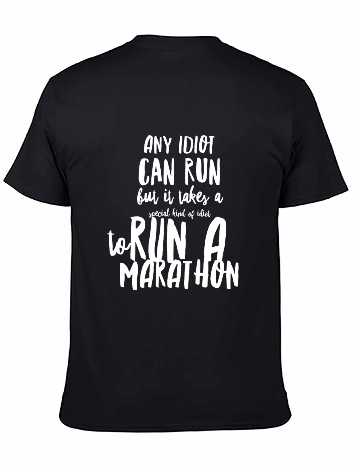 Black Any Idiot Can Run Marathon T-Shirt Funny Slogan Tee view 4