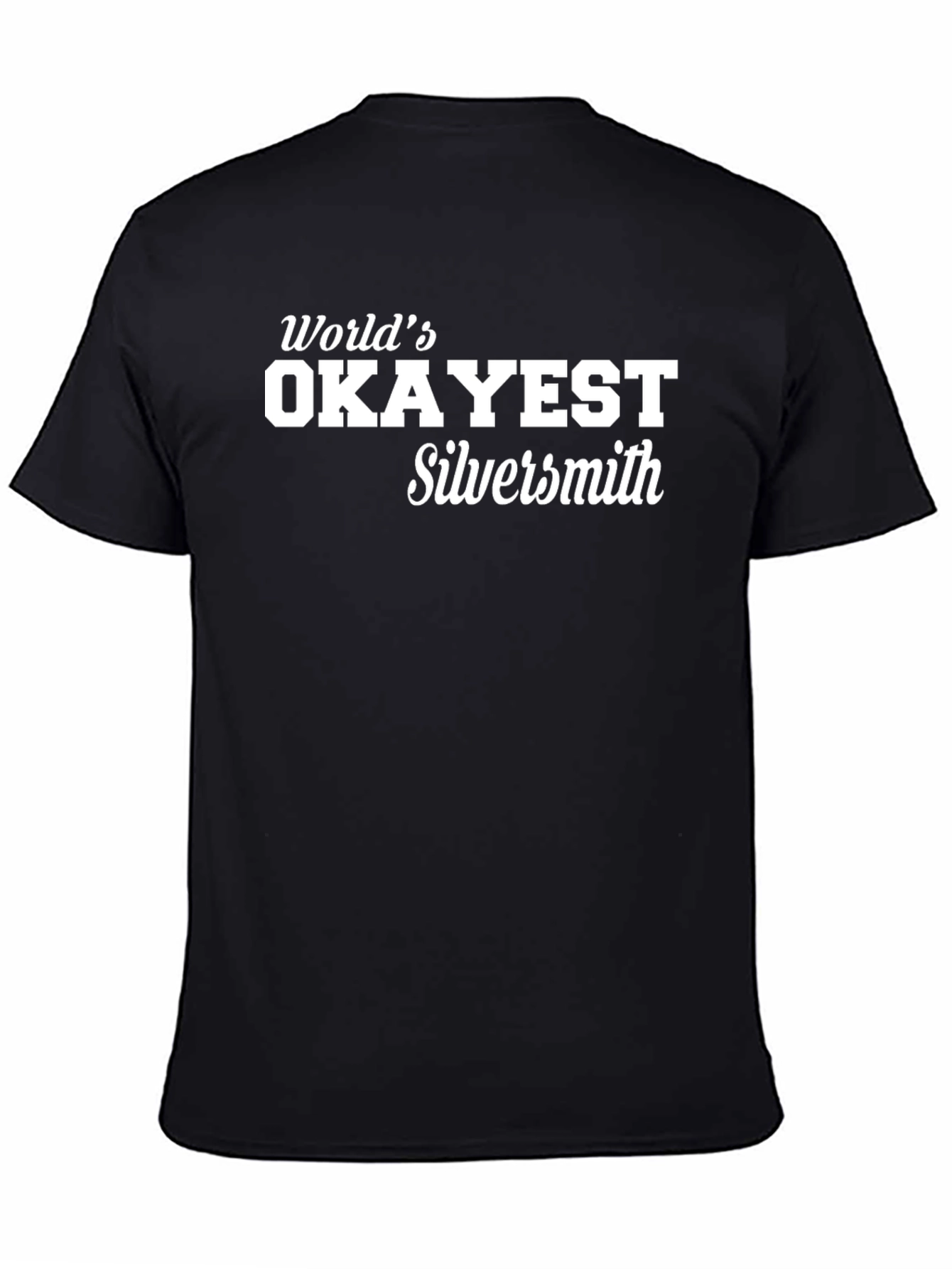 Black World's Okayest Silversmith T-Shirt view 4