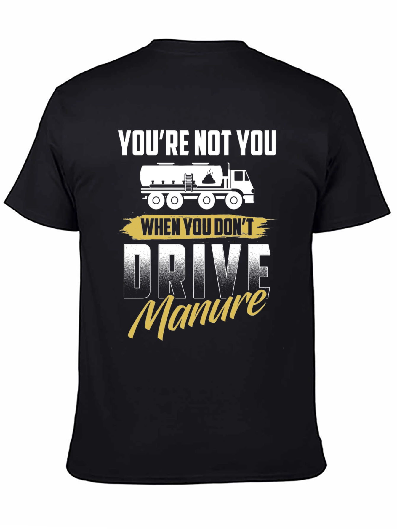 Black You're Not You Manure Driver Black Graphic Tee view 4