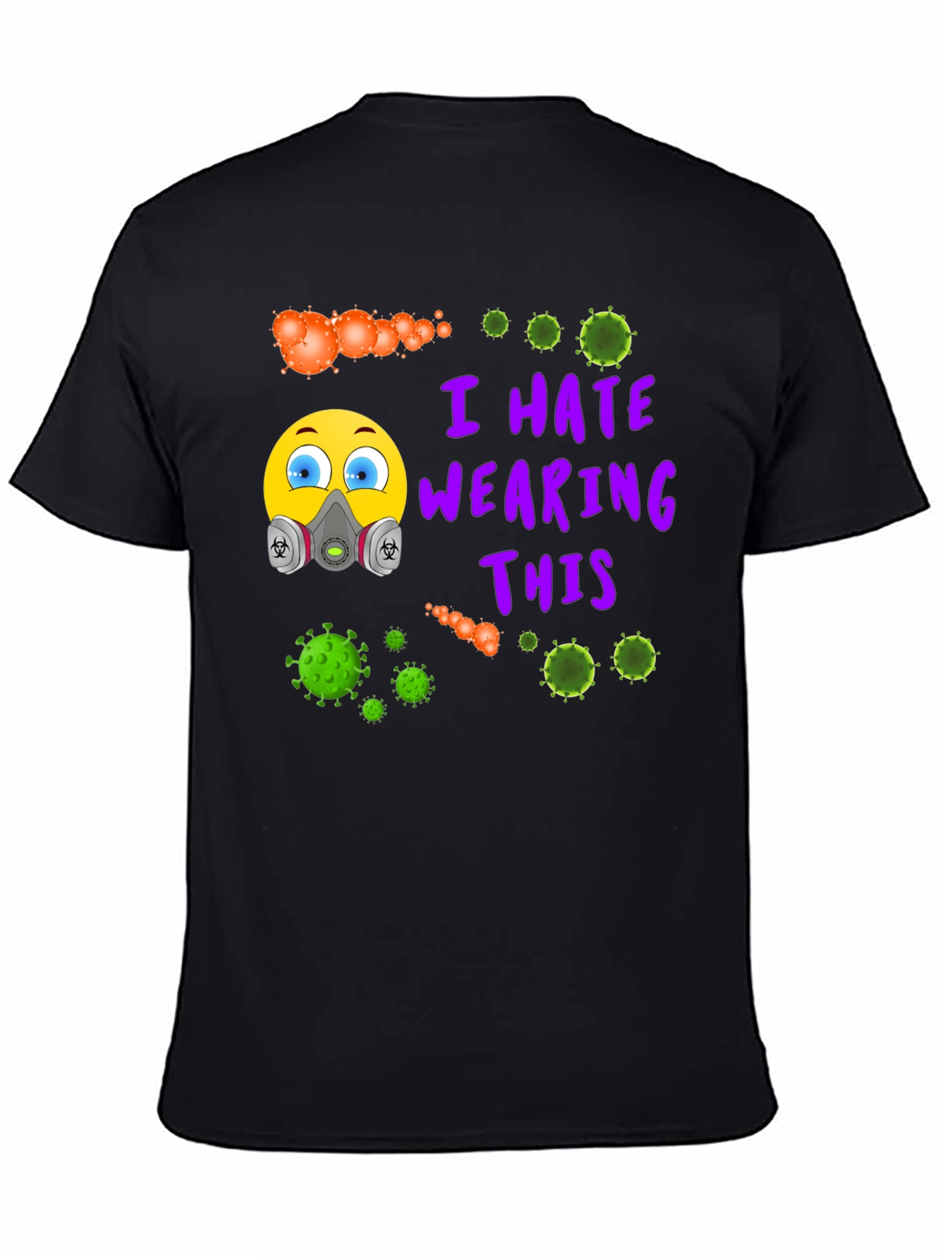 Black I Hate Wearing This T-Shirt - Novelty Virus Graphic Tee view 4