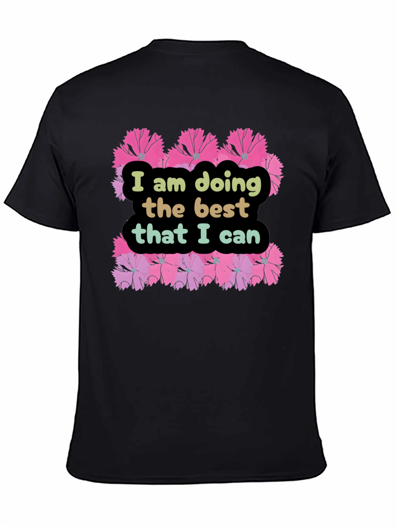 Black I Am Doing The Best That I Can T-Shirt view 4