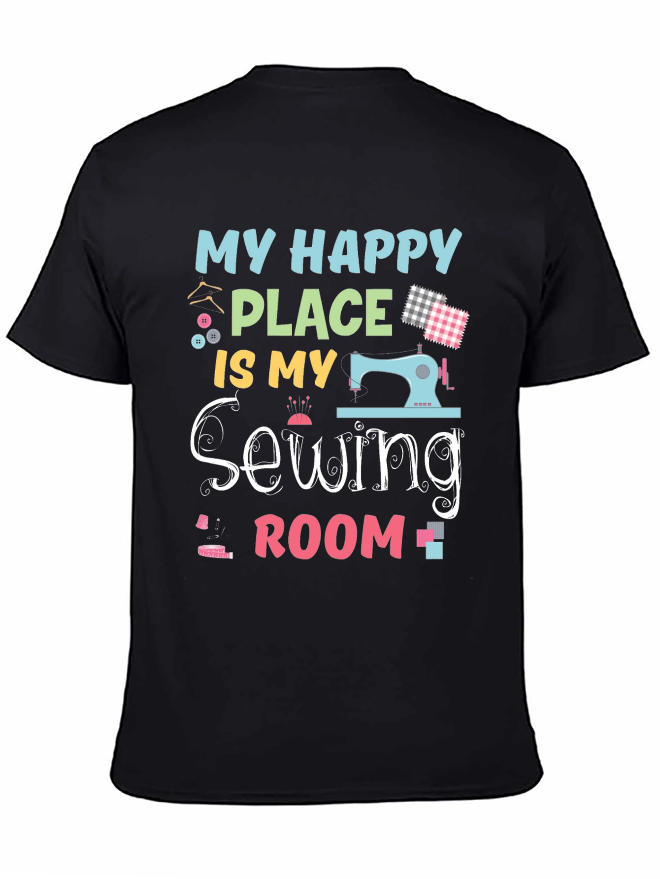 Black My Happy Place is My Sewing Room T-Shirt view 4