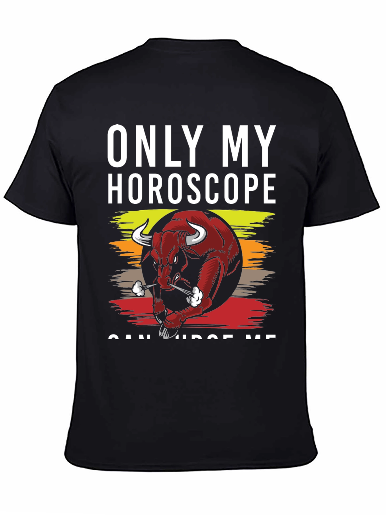 Black Only My Horoscope Can Judge Me Black T-Shirt view 4