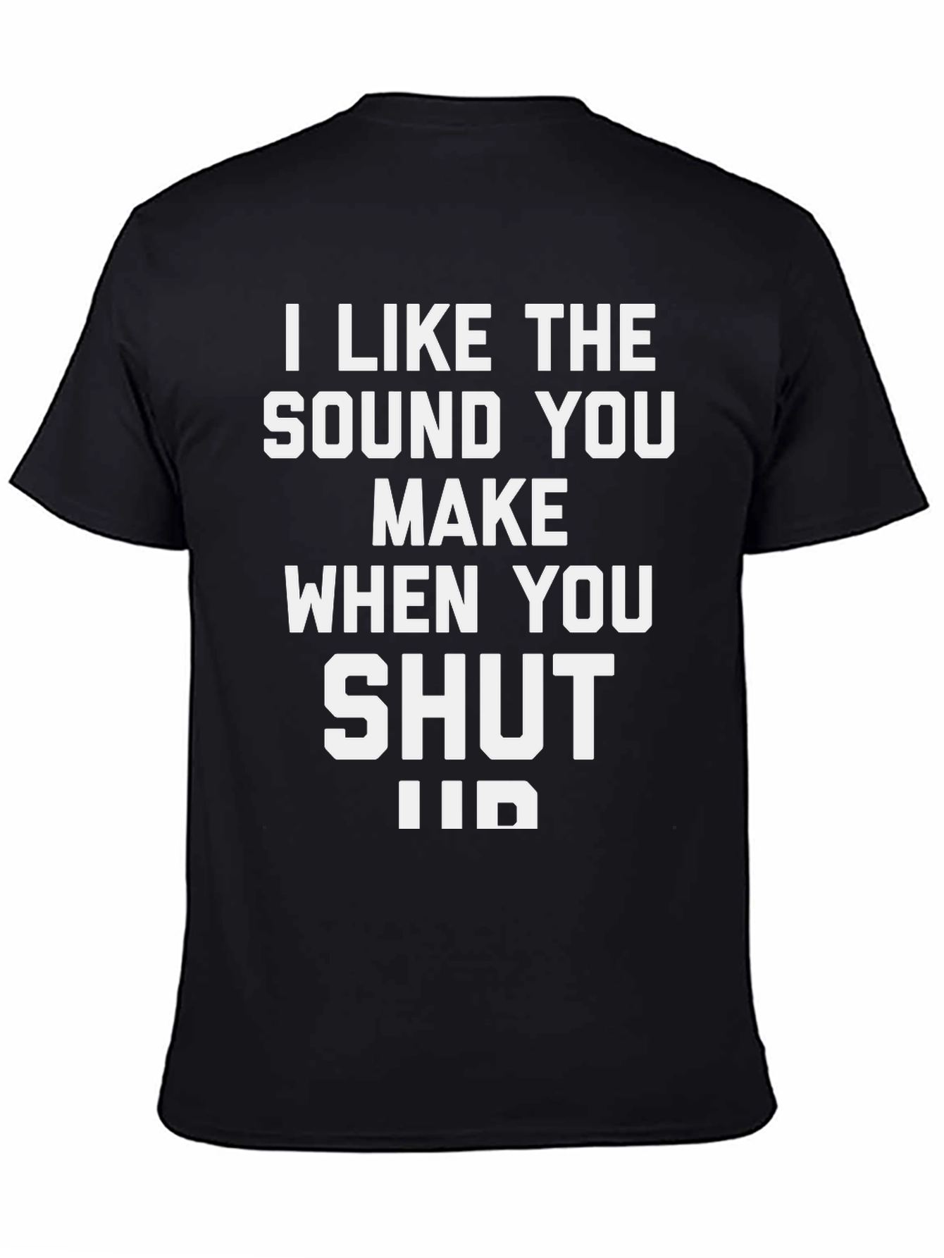 Black Funny Sarcastic Shut Up T-Shirt - Black view 4