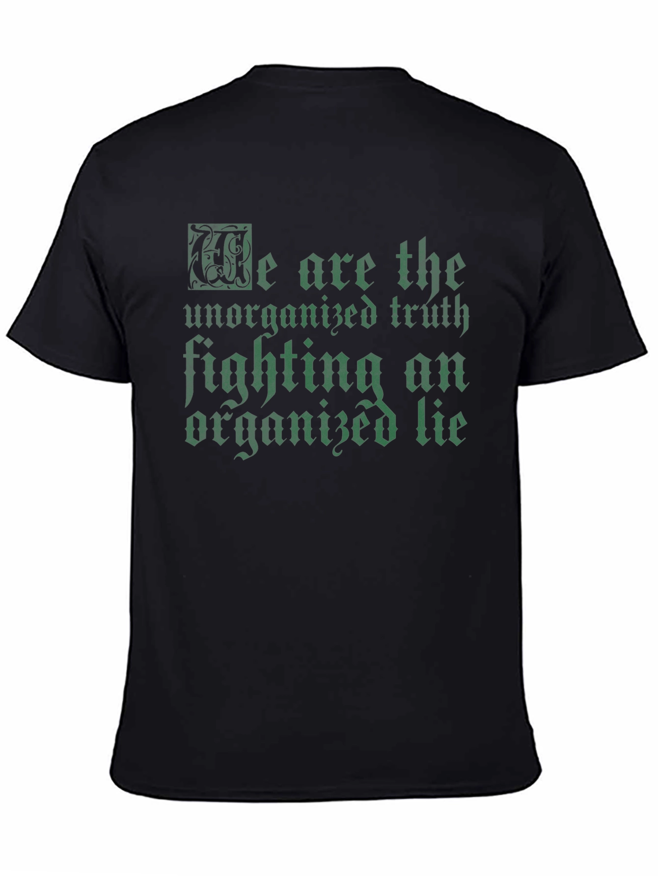 Black We Are the Unorganized Truth Tee view 4