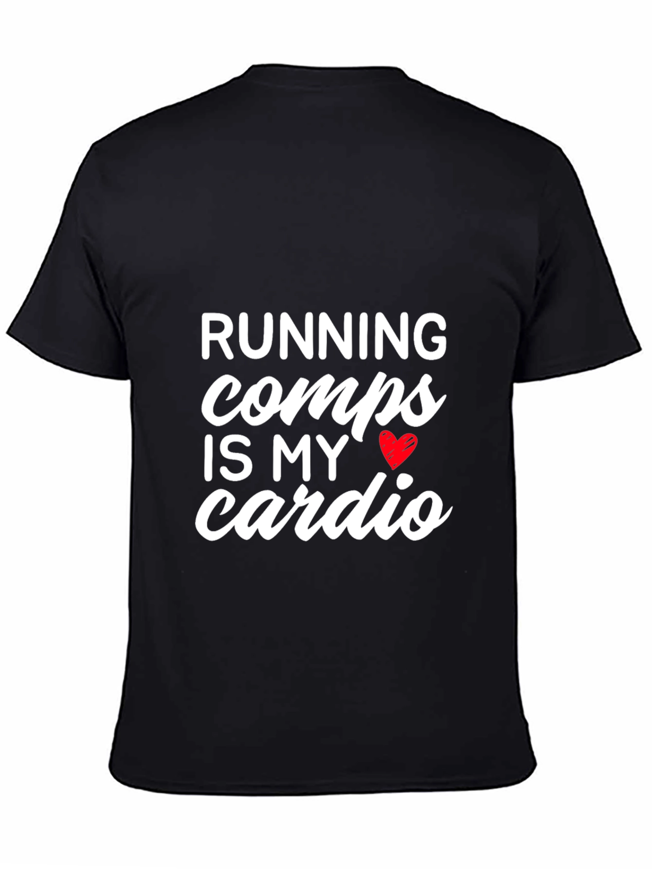 Black Running Comps is My Cardio Black Graphic Tee view 4