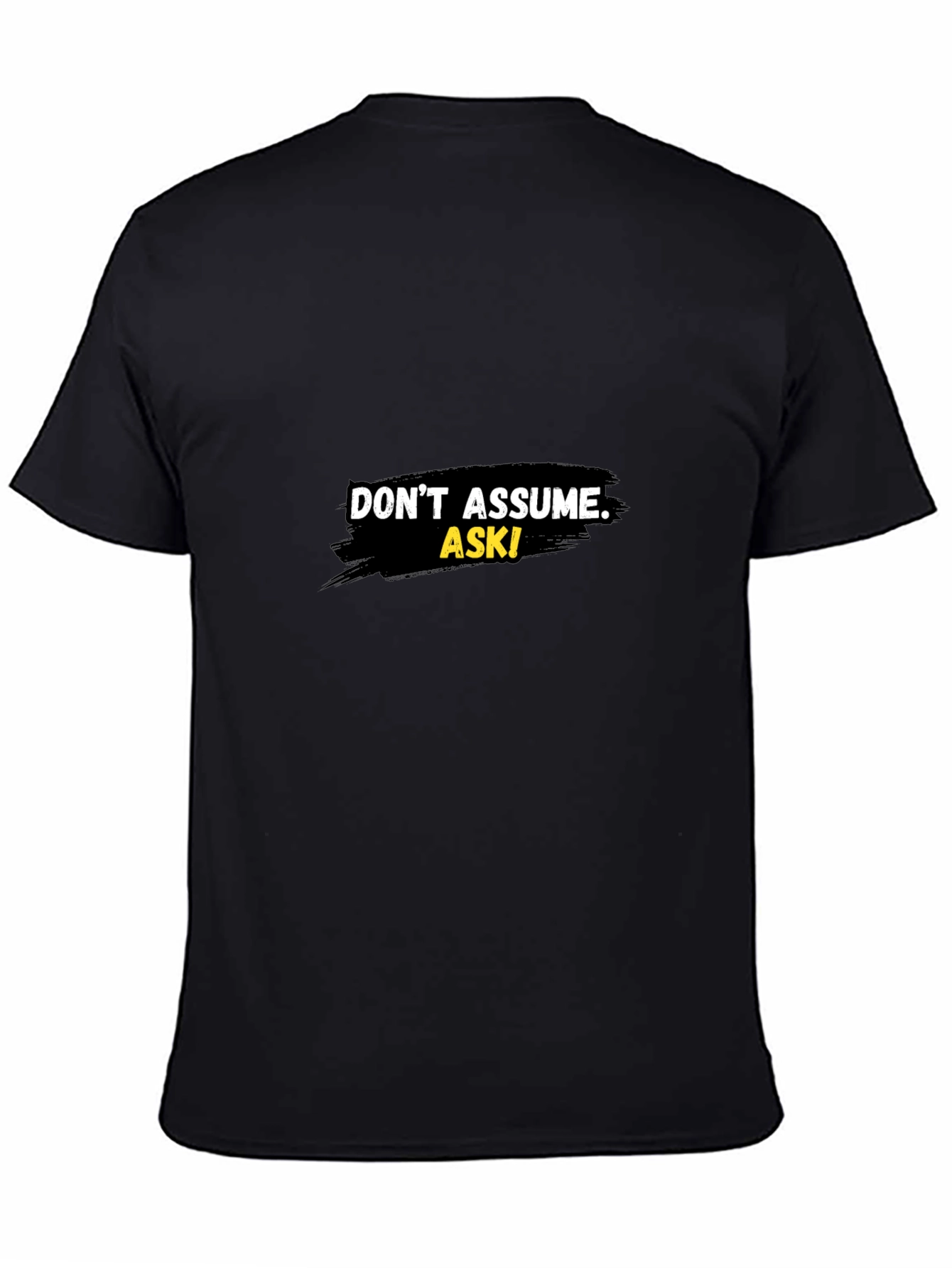 Black Don't Assume Ask! Graphic Black T-Shirt view 4