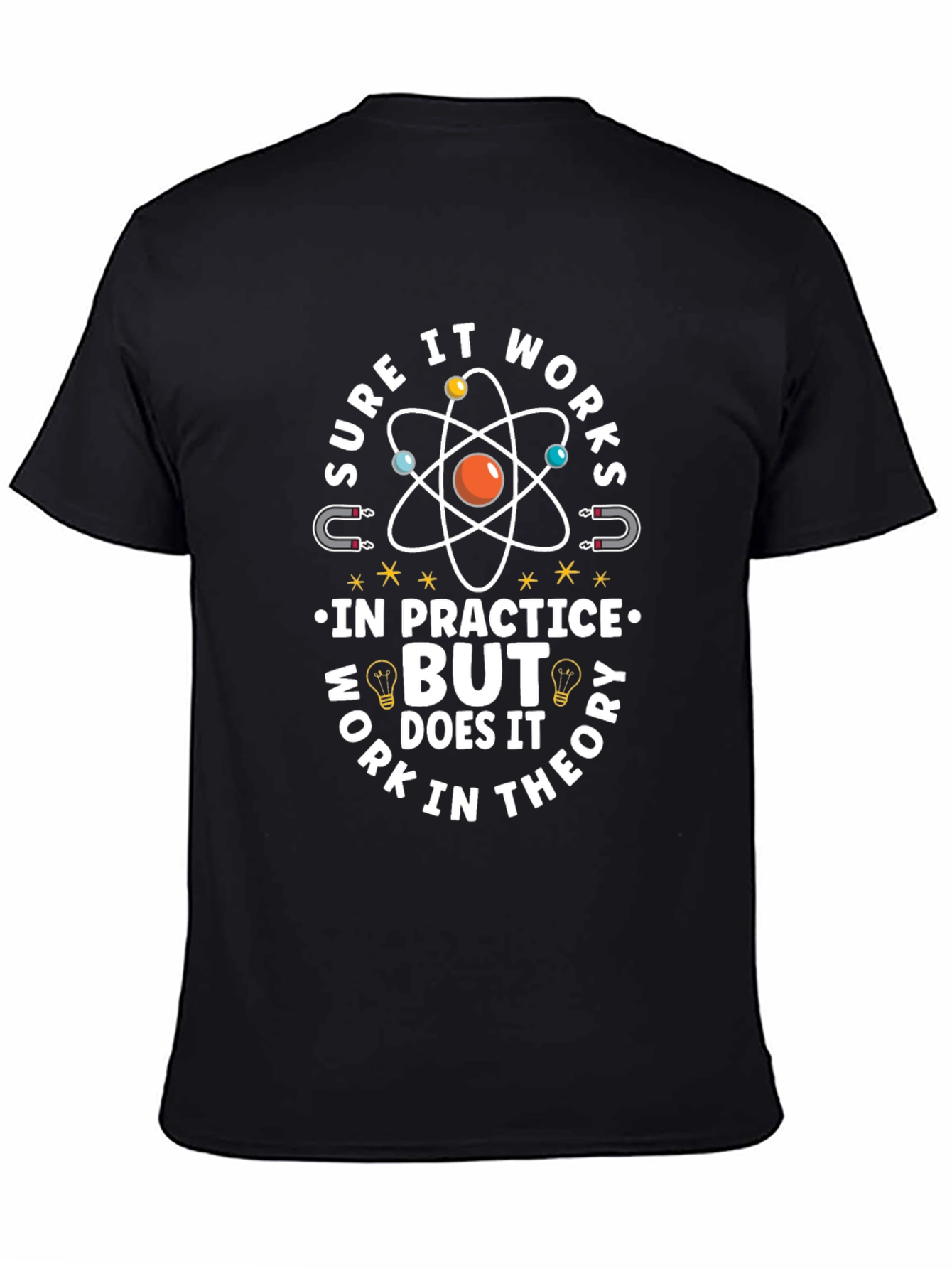 Black Science Humor T-Shirt: Works in Practice, Does It Work in Theory? view 4
