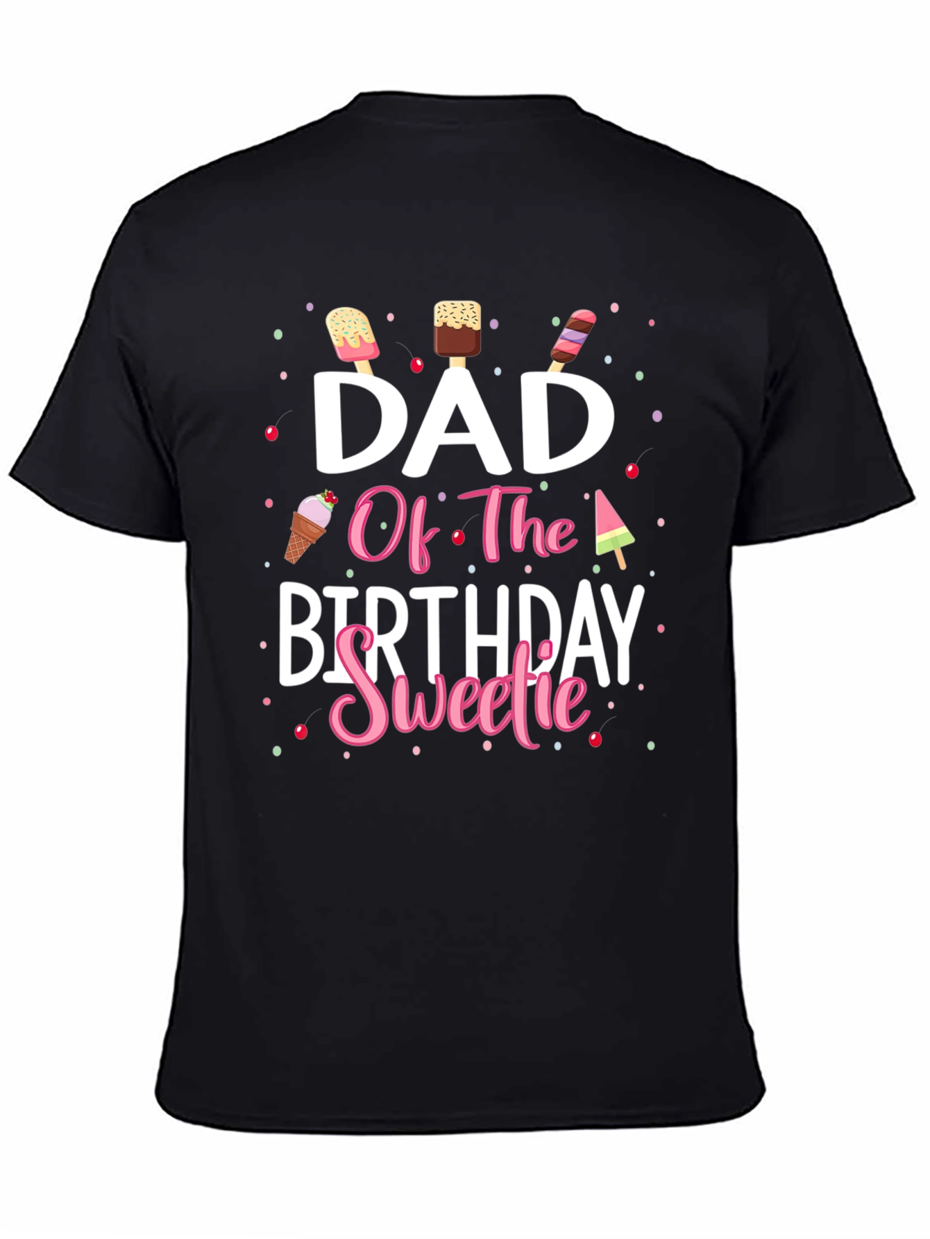 Black Dad Of The Birthday Sweetie T-Shirt view 4