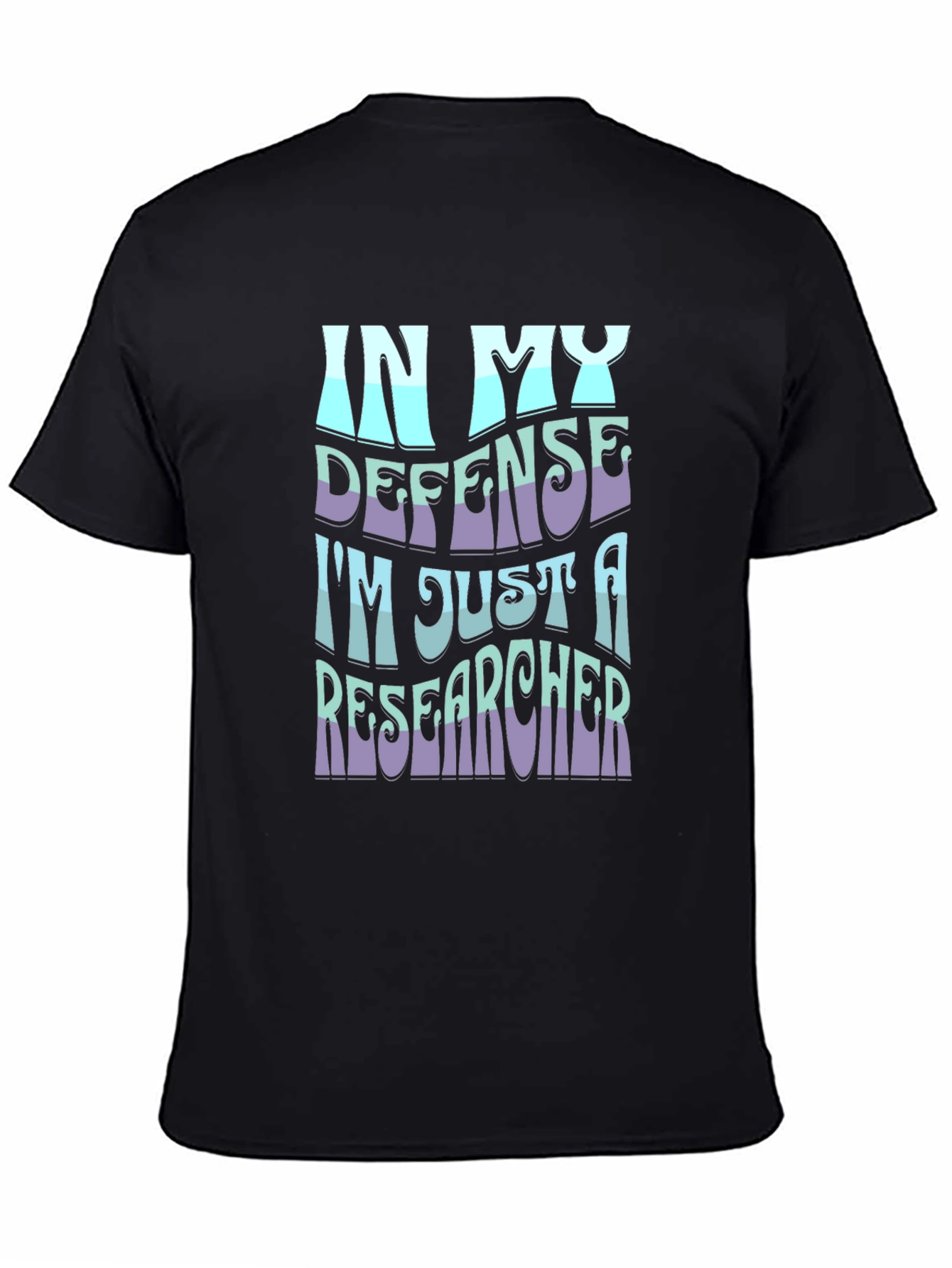 Black In My Defense, I'm Just A Researcher - Black T-Shirt view 4