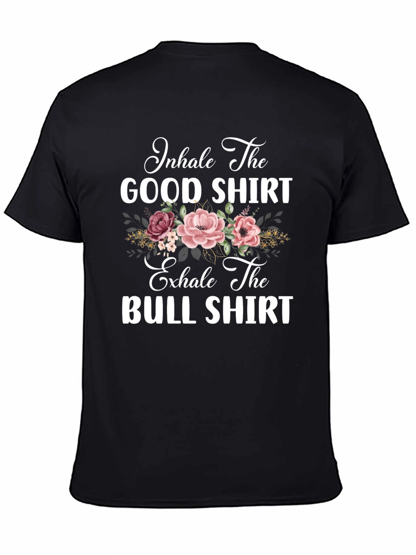 Black Inhale The Good, Exhale The Bull T-Shirt view 4