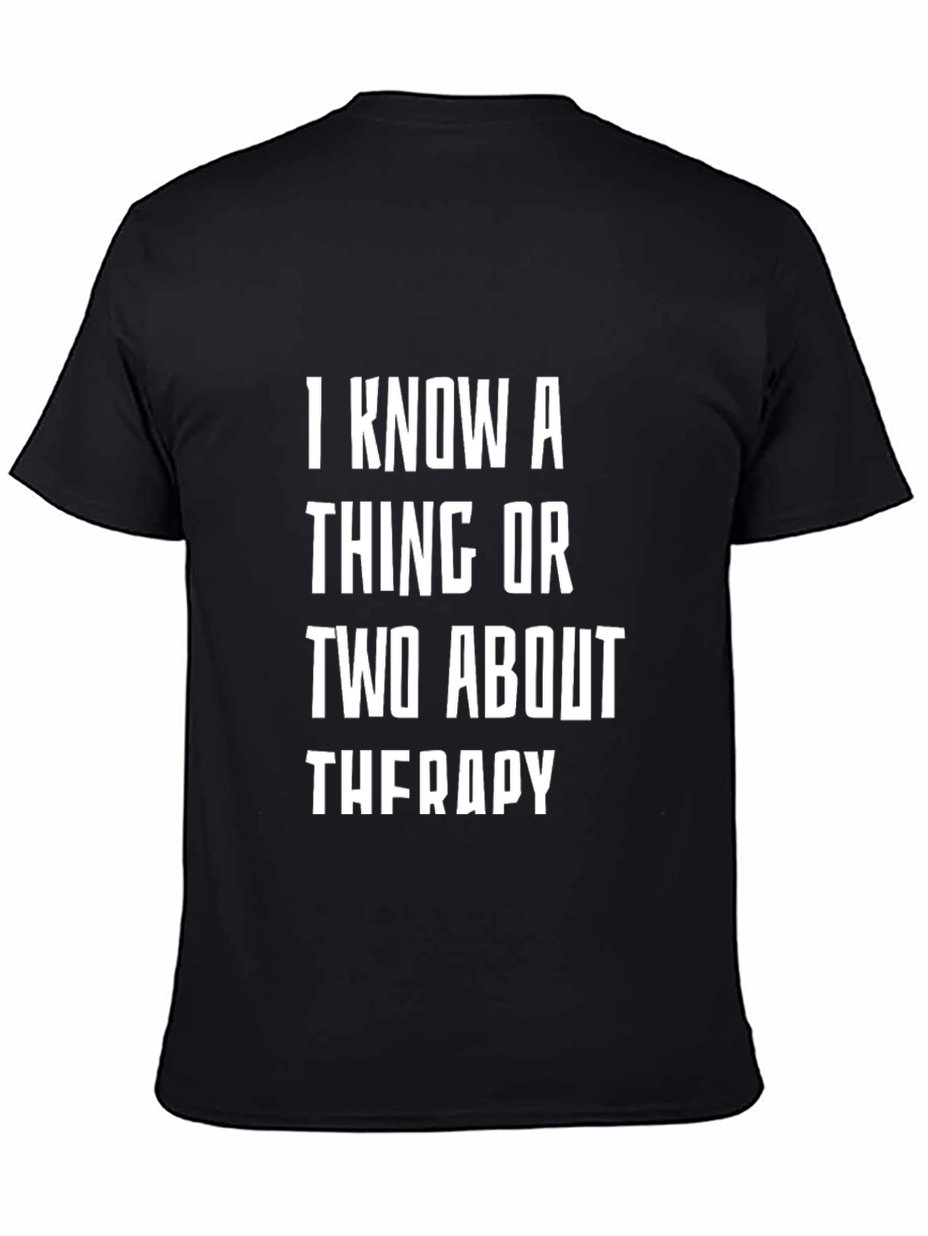 Black Therapy Humor Black T-Shirt: I Know A Thing or Two! view 4