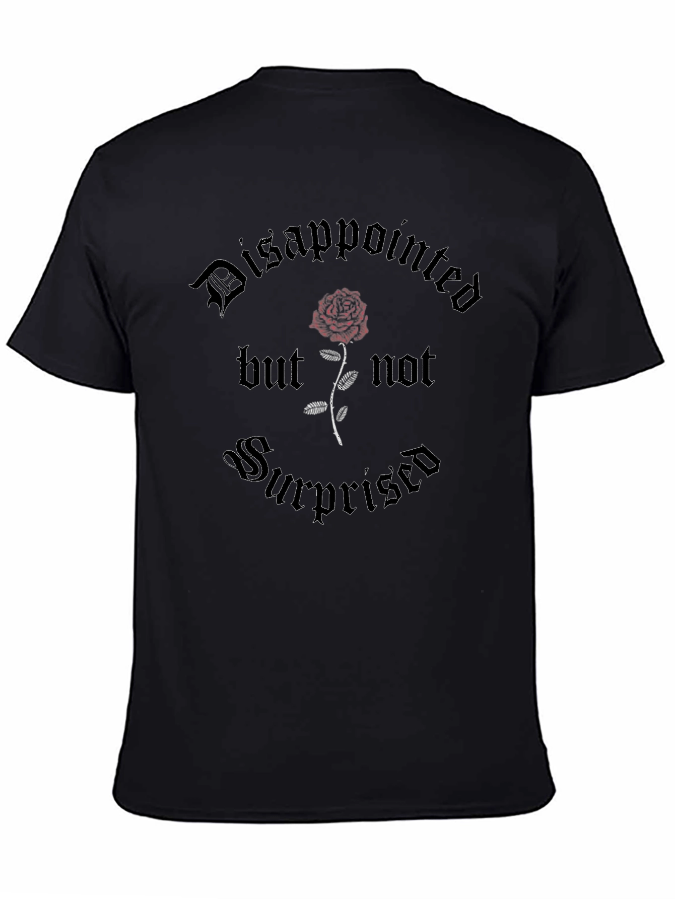 Black Gothic Rose Graphic Tee - Disappointed But Not Surprised view 4