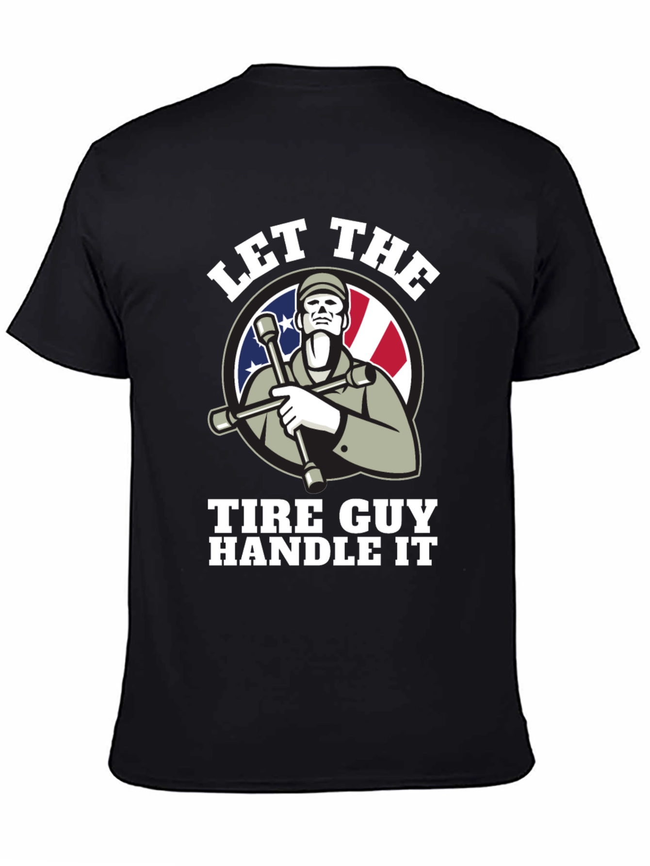 Black Let The Tire Guy Handle It T-Shirt - Black view 4
