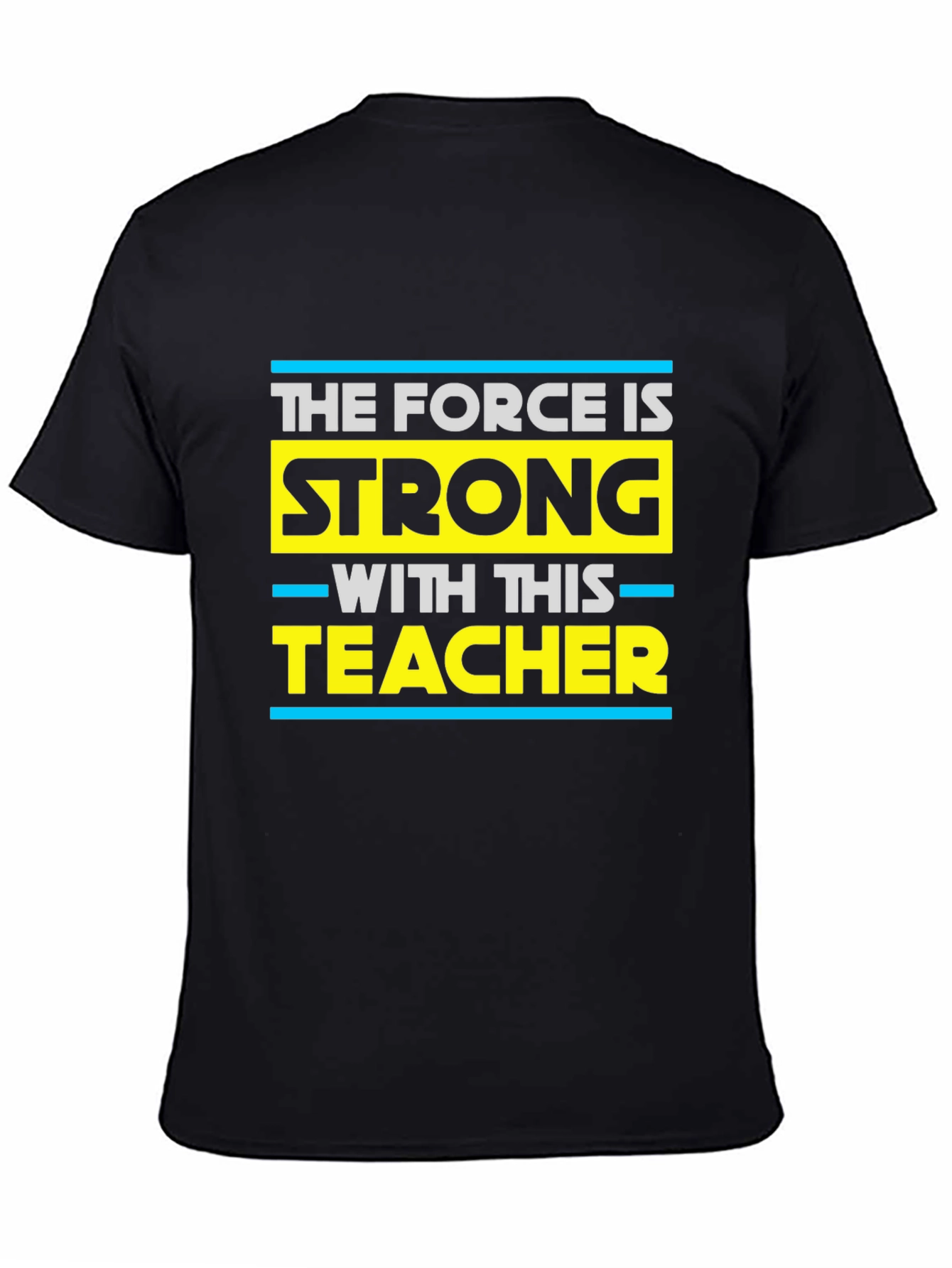 The Force is Strong with This Teacher T-Shirt - 4