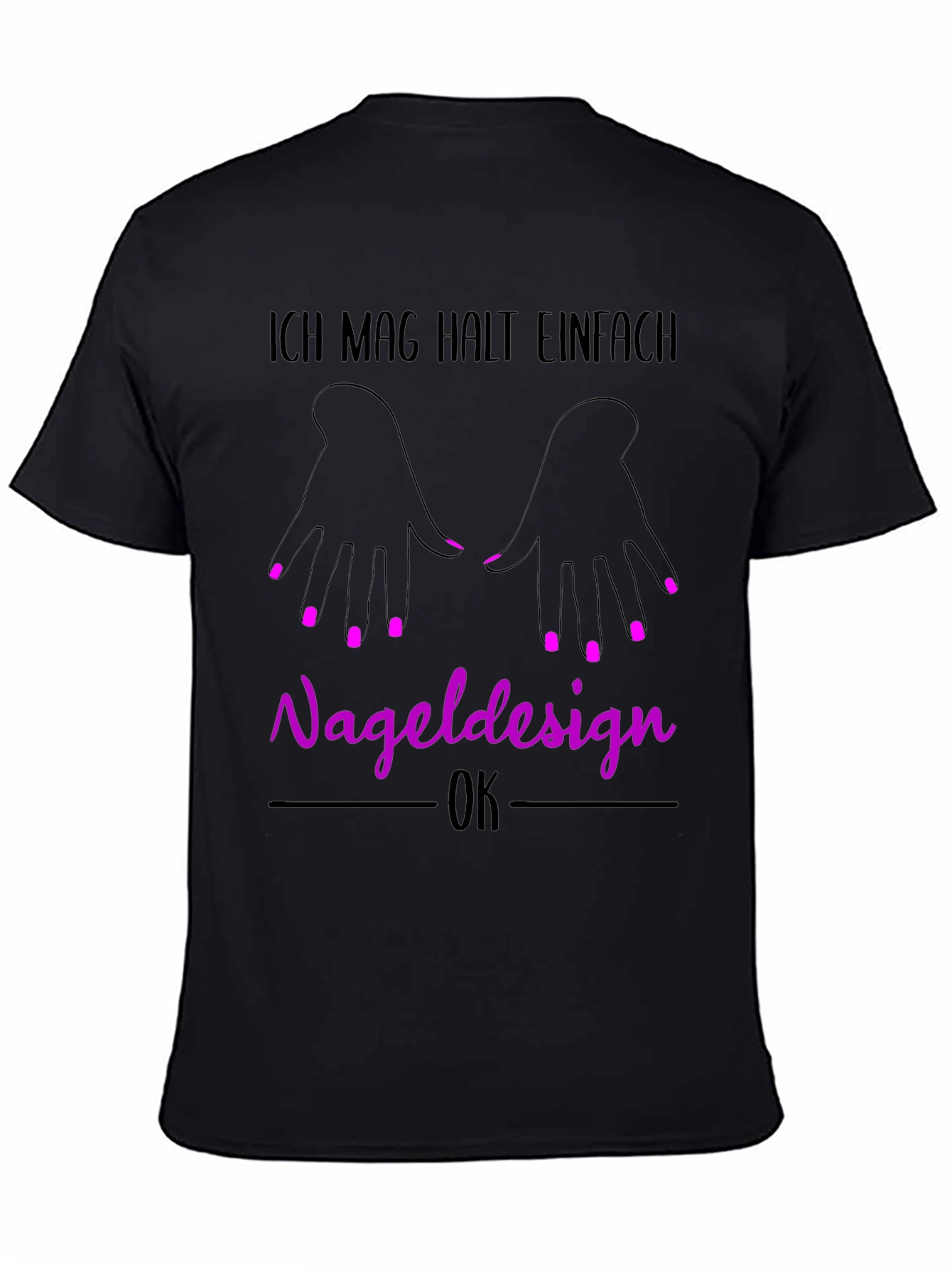 Black Nail Design T-Shirt - "Ich Mag Halt Einfach Nageldesign" view 4