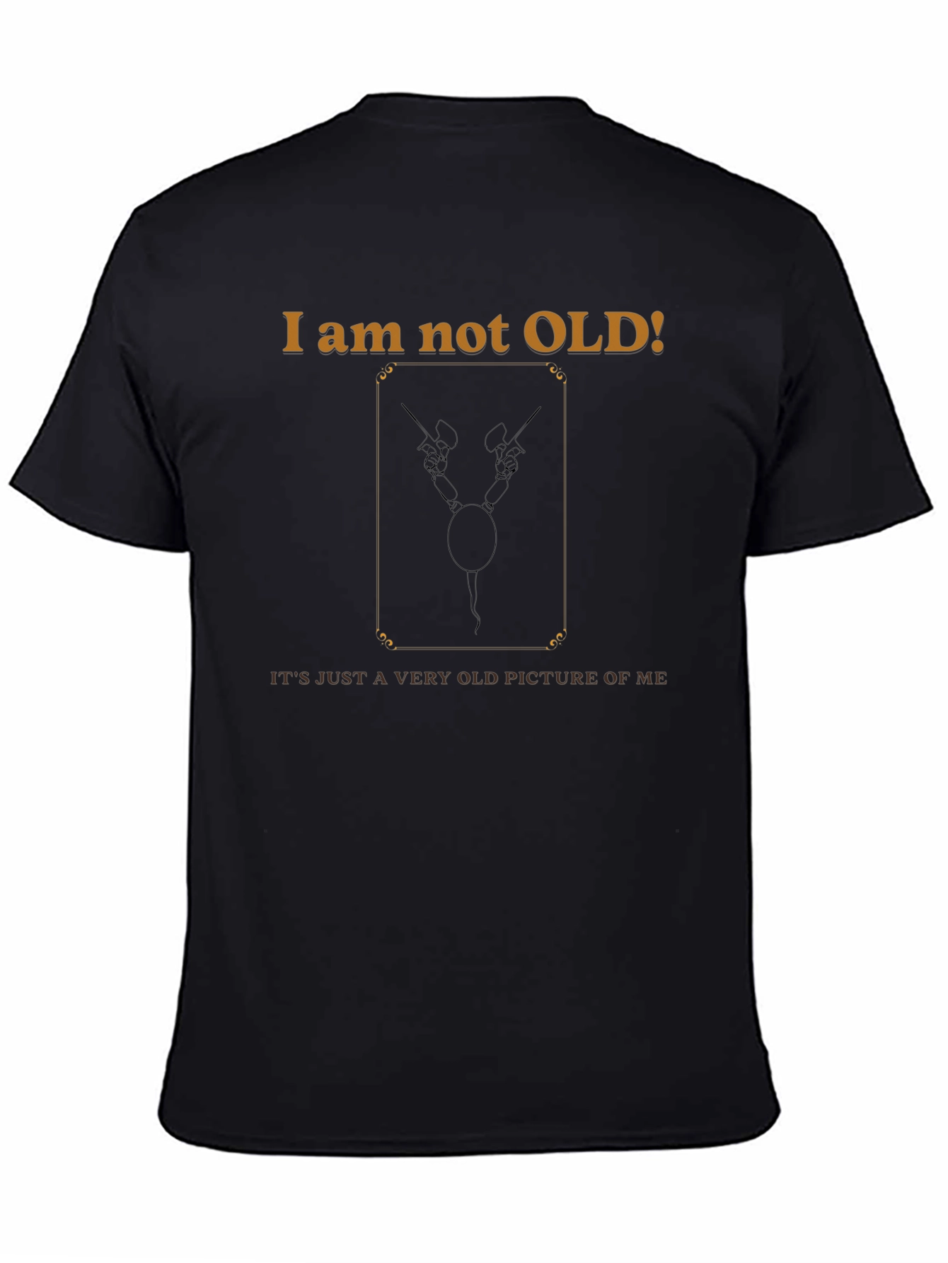 Black I Am Not Old Funny Graphic T-Shirt view 4