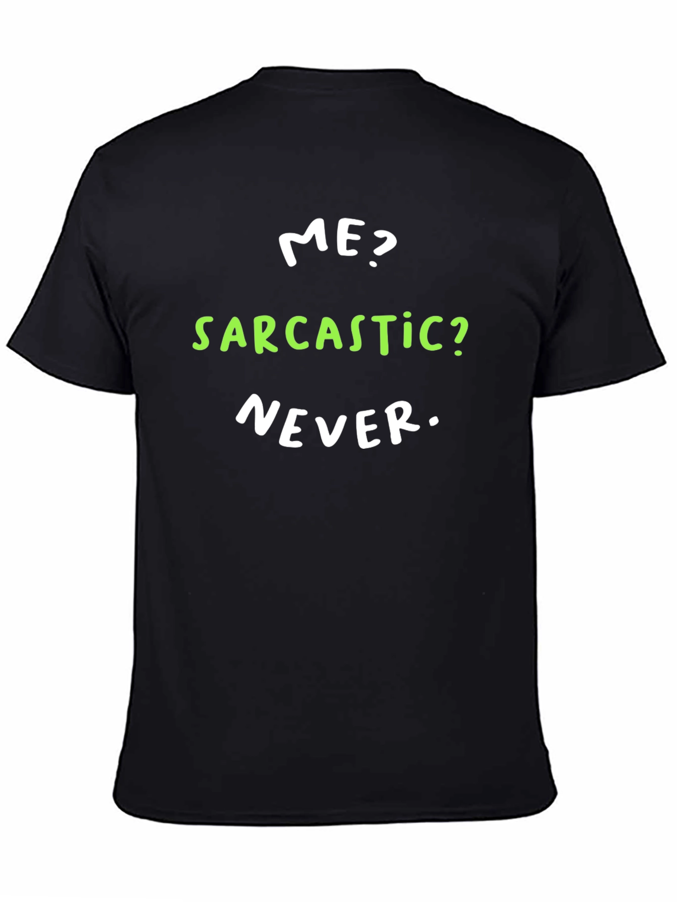 Black Sarcastic Never T-Shirt - Funny Novelty Tee view 4
