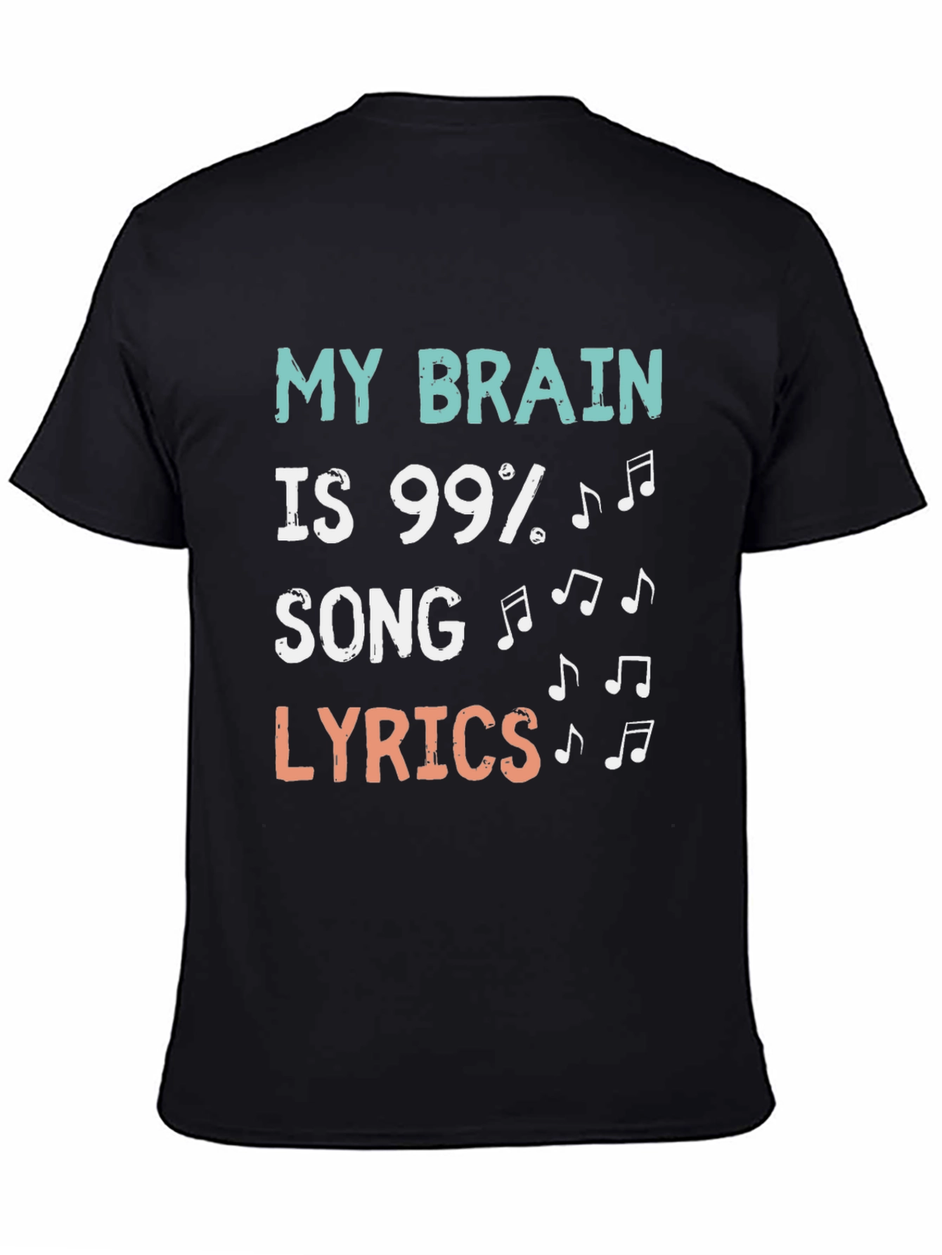 Black My Brain is 99% Song Lyrics Graphic T-Shirt view 4