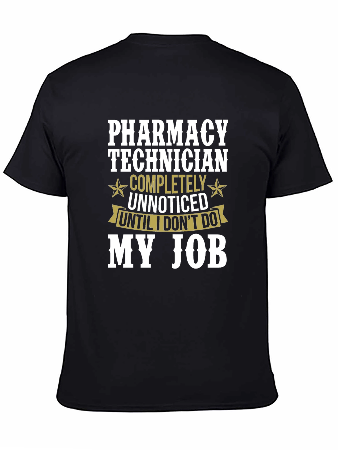 Black Pharmacy Technician T-Shirt - Unnoticed Job Pride view 4