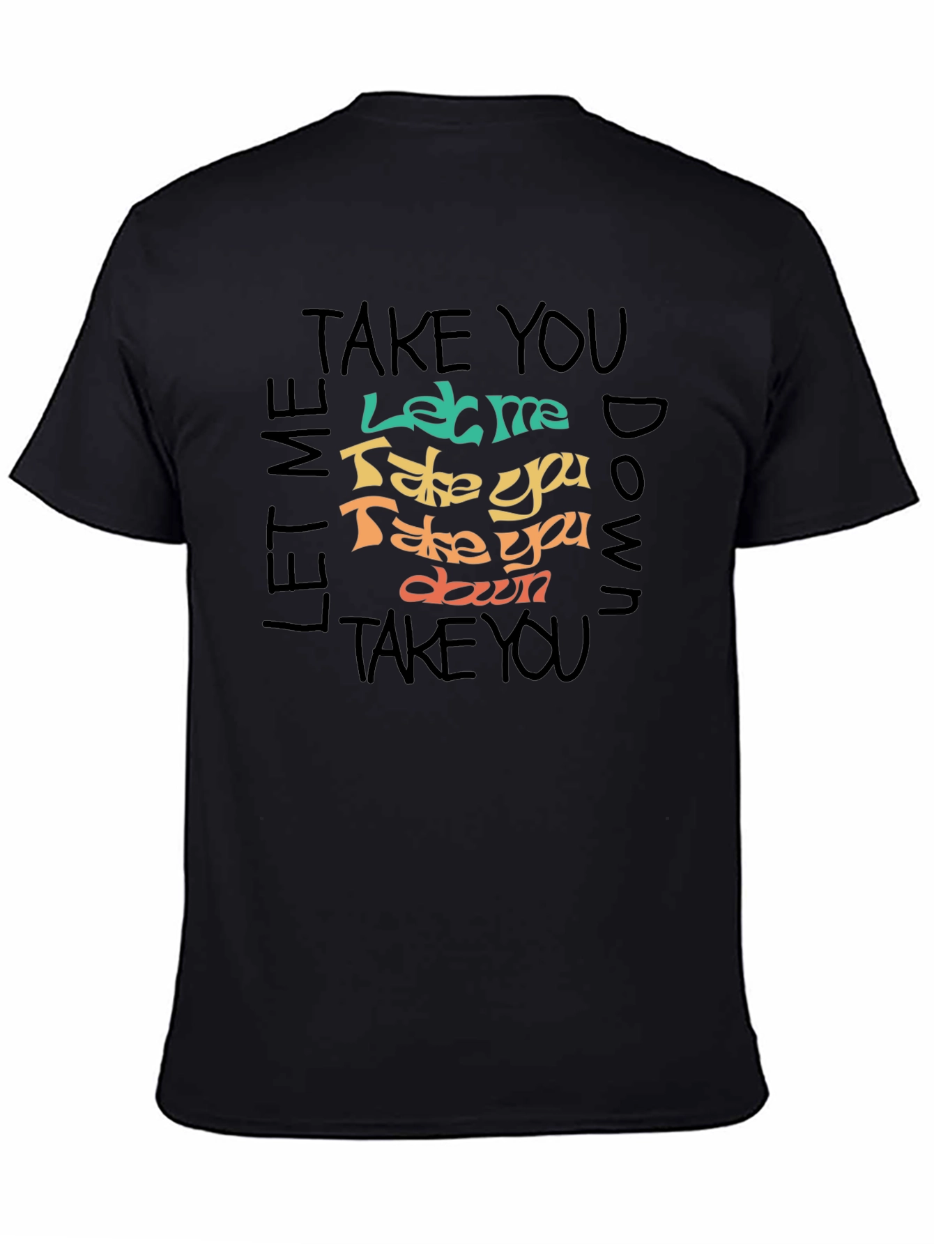 Black Let Me Take You Down Graphic T-Shirt view 4