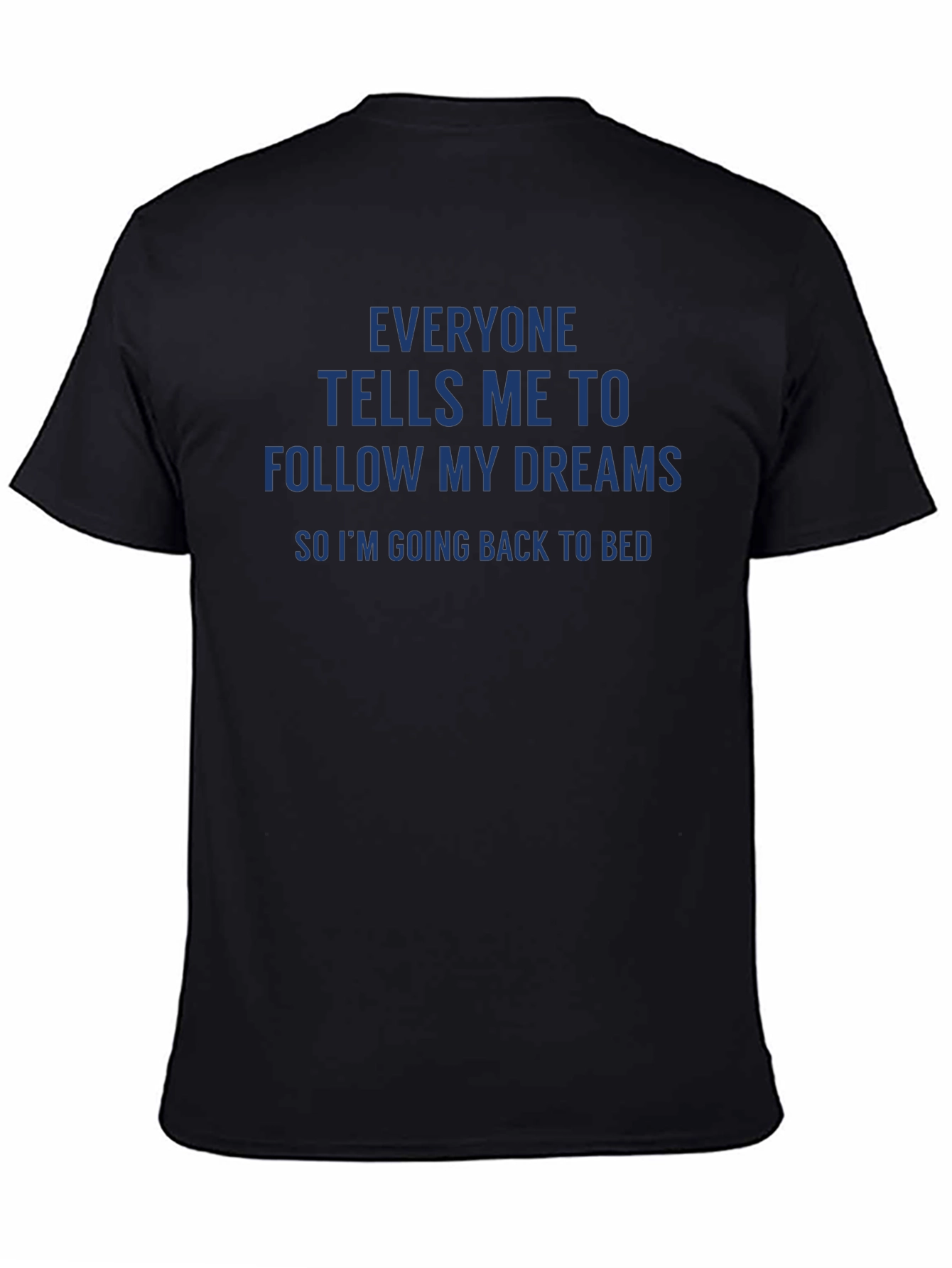 Black Funny Slogan Tee: Follow My Dreams - Back To Bed T-Shirt view 4