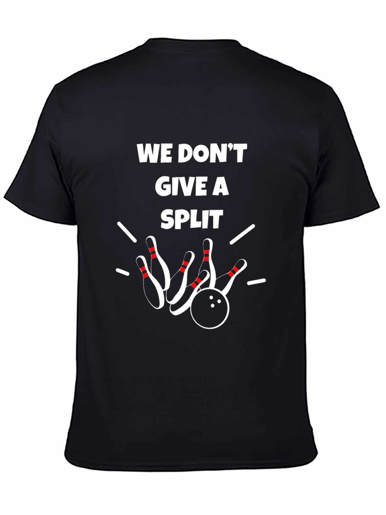 Black We Don't Give a Split Bowling T-Shirt view 4
