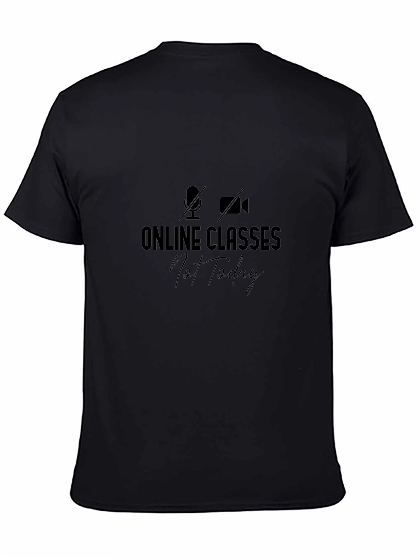Black Online Classes Not Today Black T-Shirt view 4