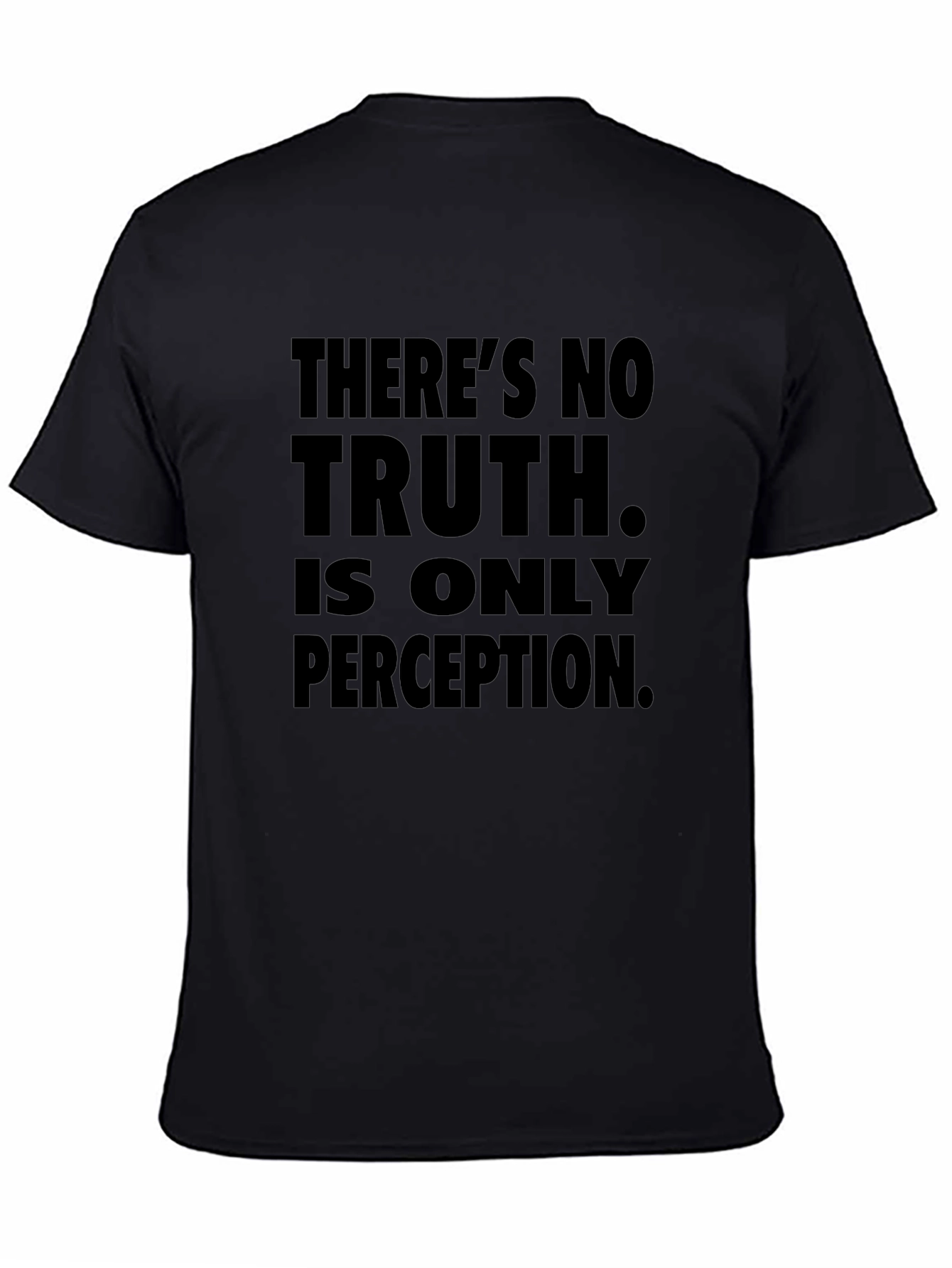 Black There's No Truth T-Shirt - Perception Quote Tee view 4
