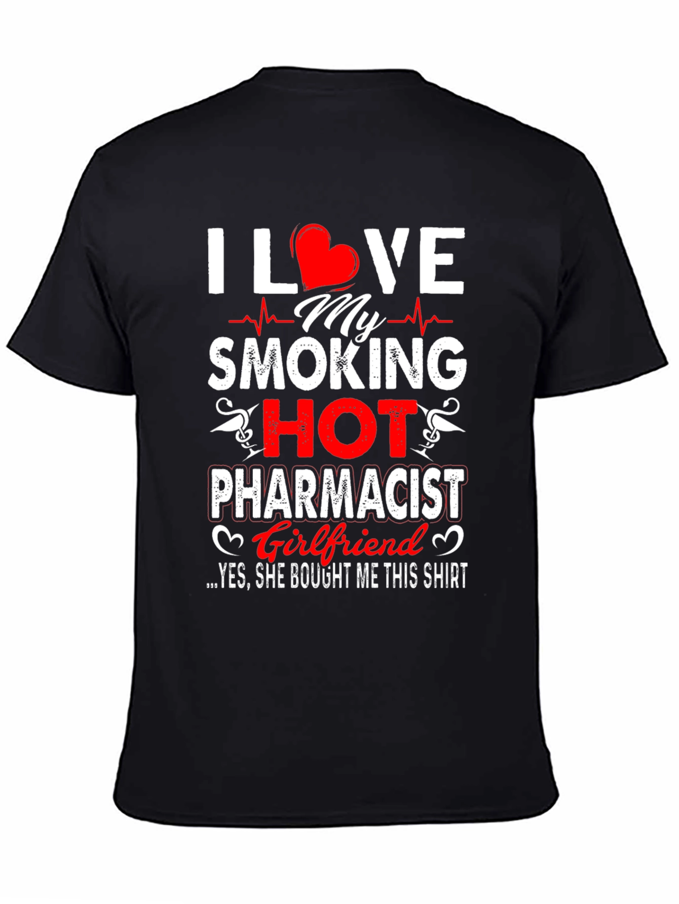 Black I Love My Smoking Hot Pharmacist Girlfriend T-Shirt view 4