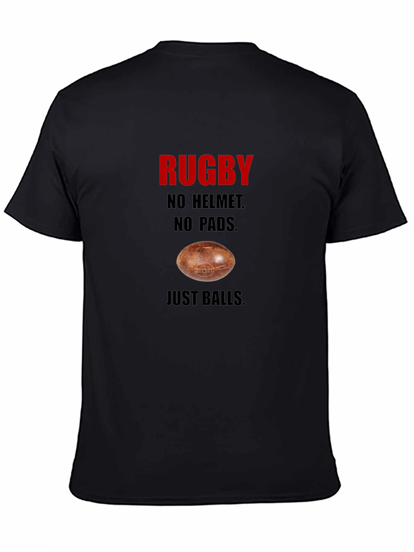 Black Rugby T-Shirt - No Helmet No Pads Just Balls Black Tee view 4