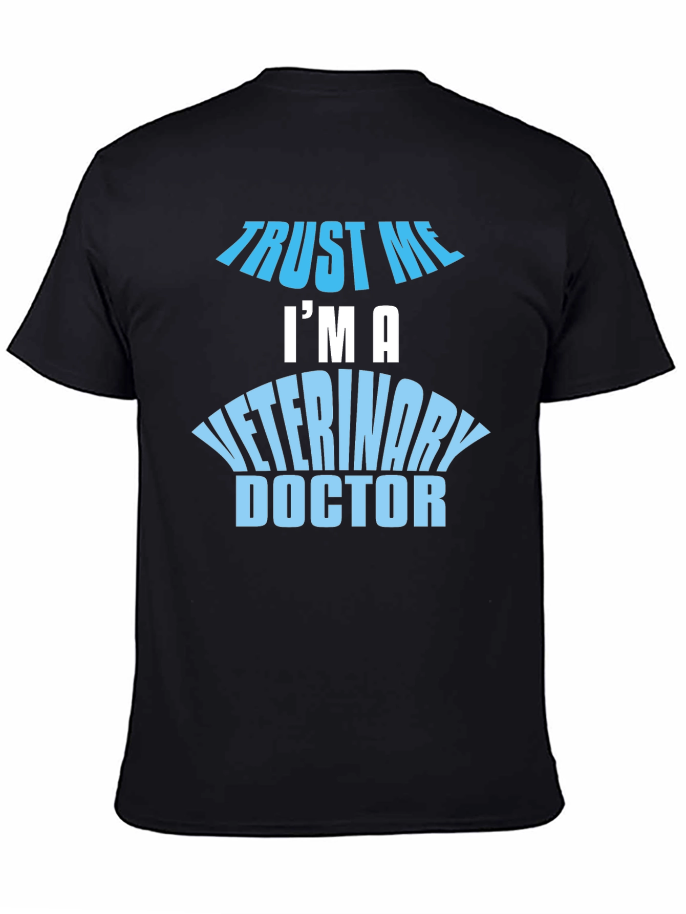 Trust Me I'm A Veterinary Doctor Black T-Shirt - 4