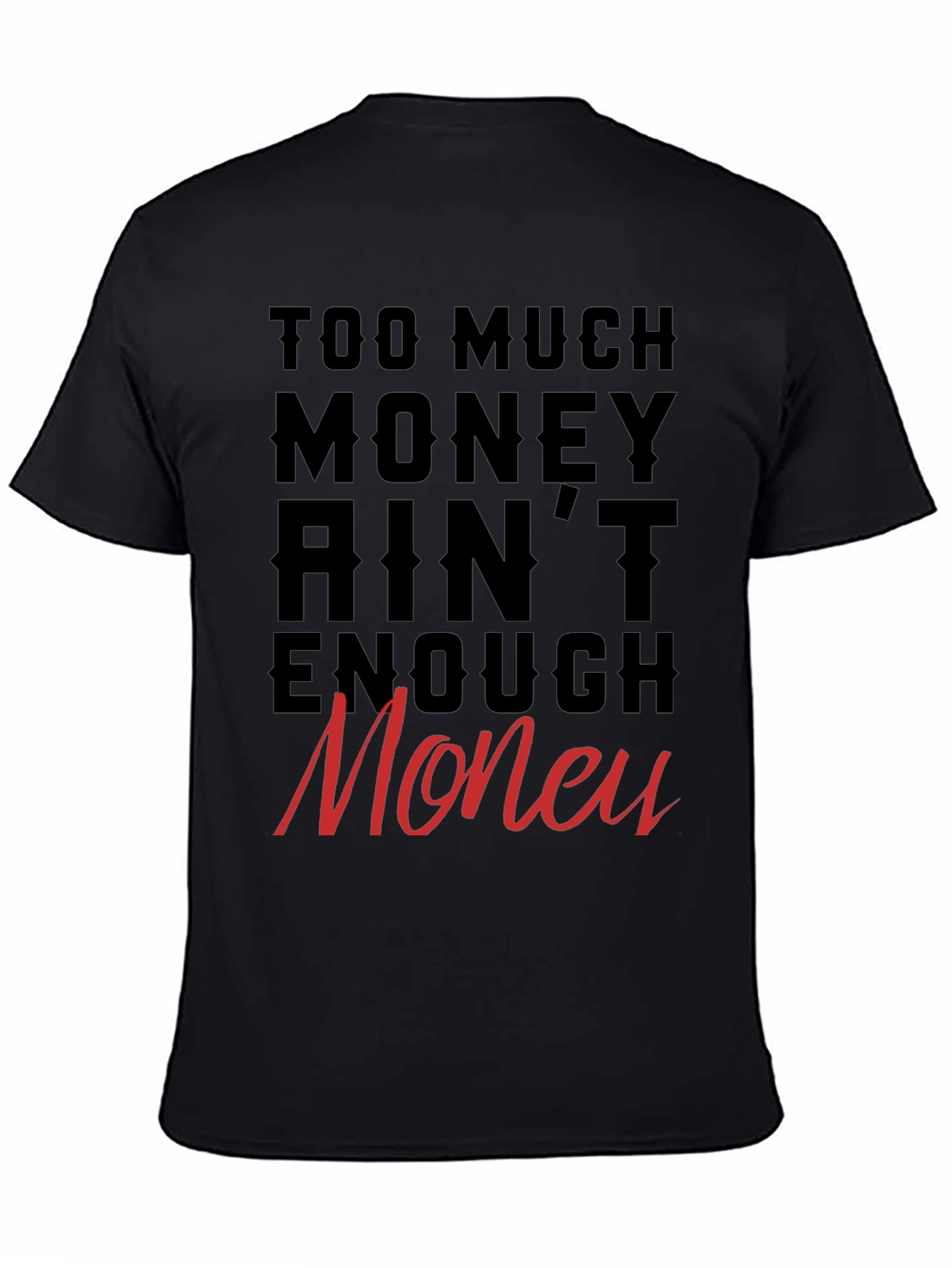 Black Too Much Money Men's Graphic Tee - Stylish Crew Neck Shirt view 4