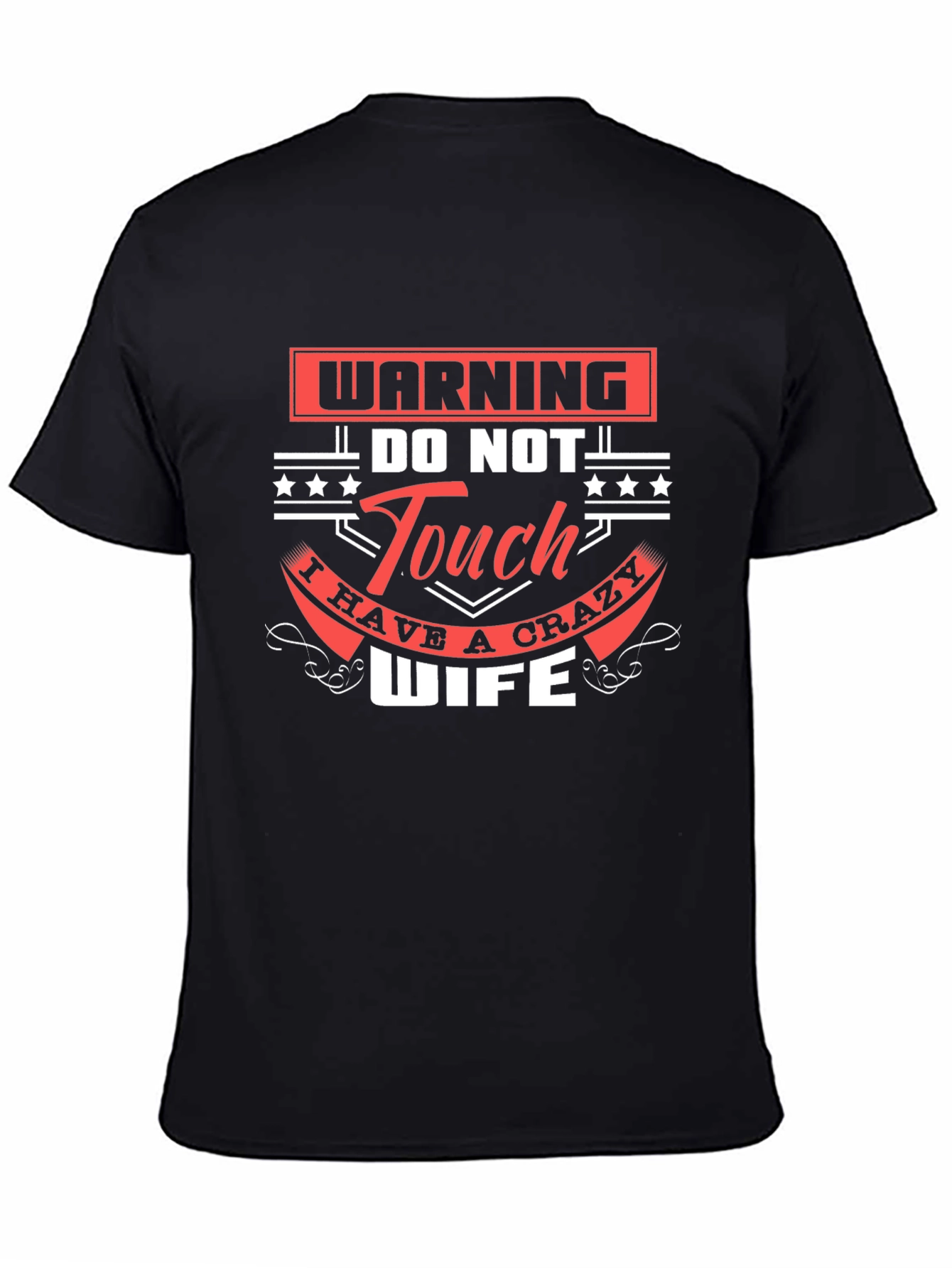 Black Warning Do Not Touch Crazy Wife Graphic T-Shirt view 4