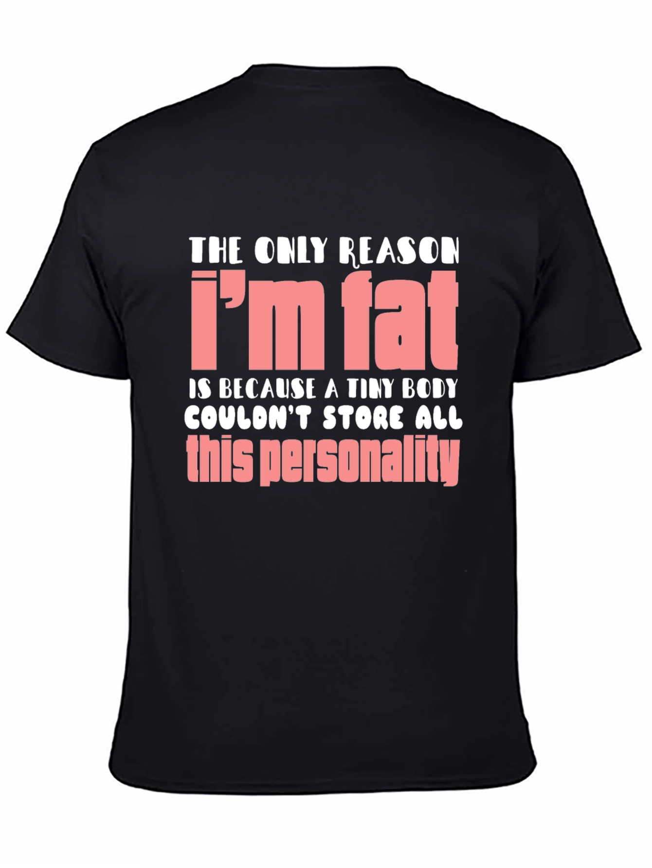 Black Funny I'm Fat Personality T-Shirt view 4