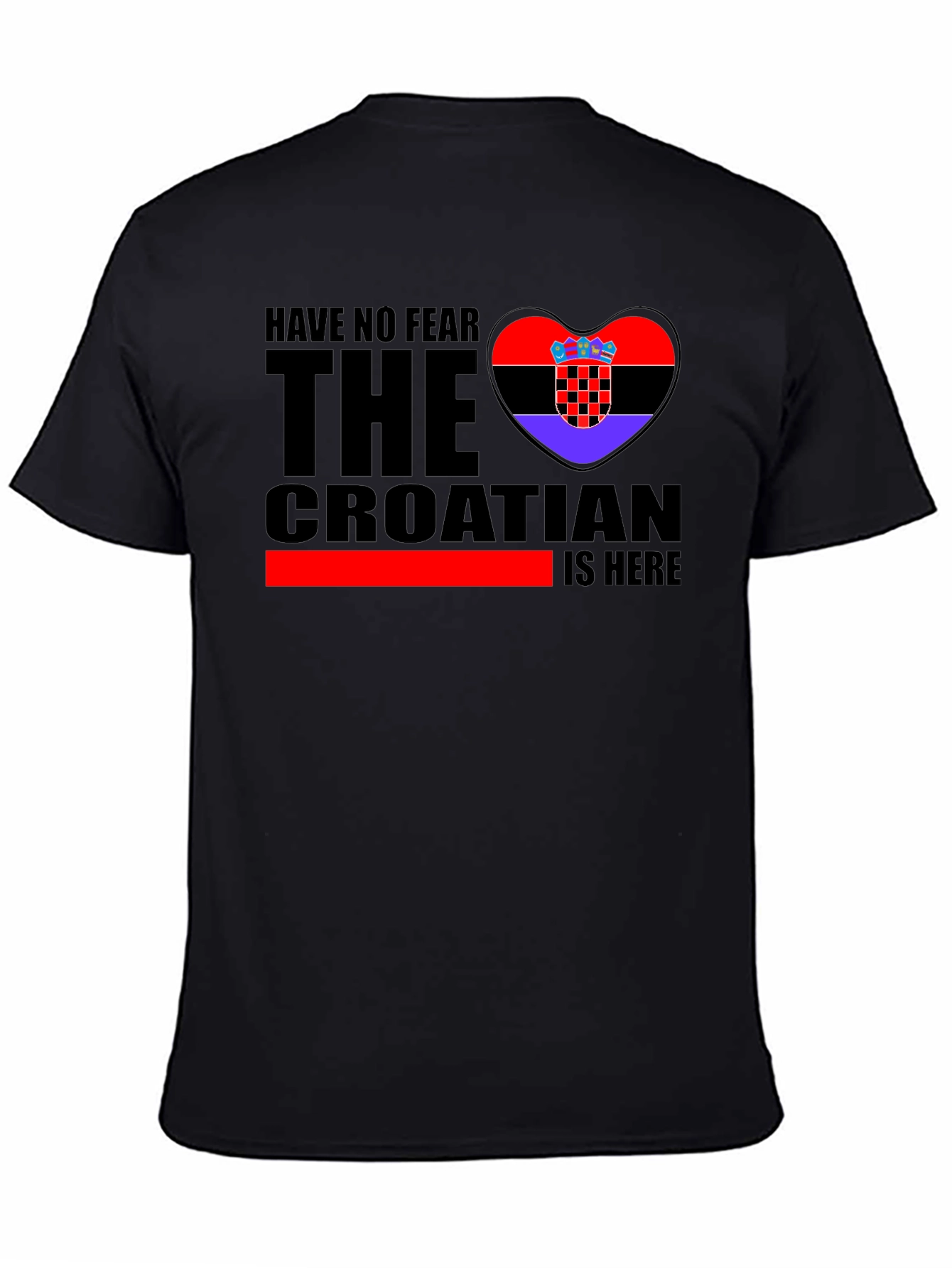 Croatian Pride Black T-Shirt - Have No Fear - 4