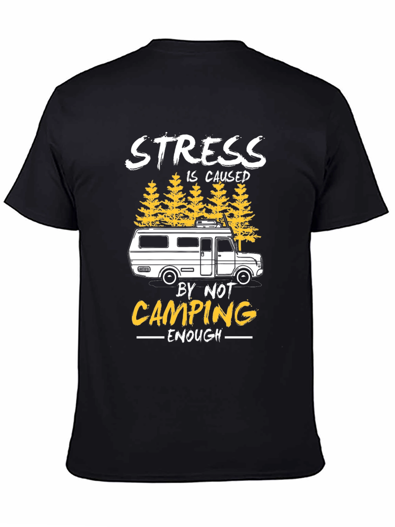 Black Stress is Caused by Not Camping Enough T-Shirt view 4