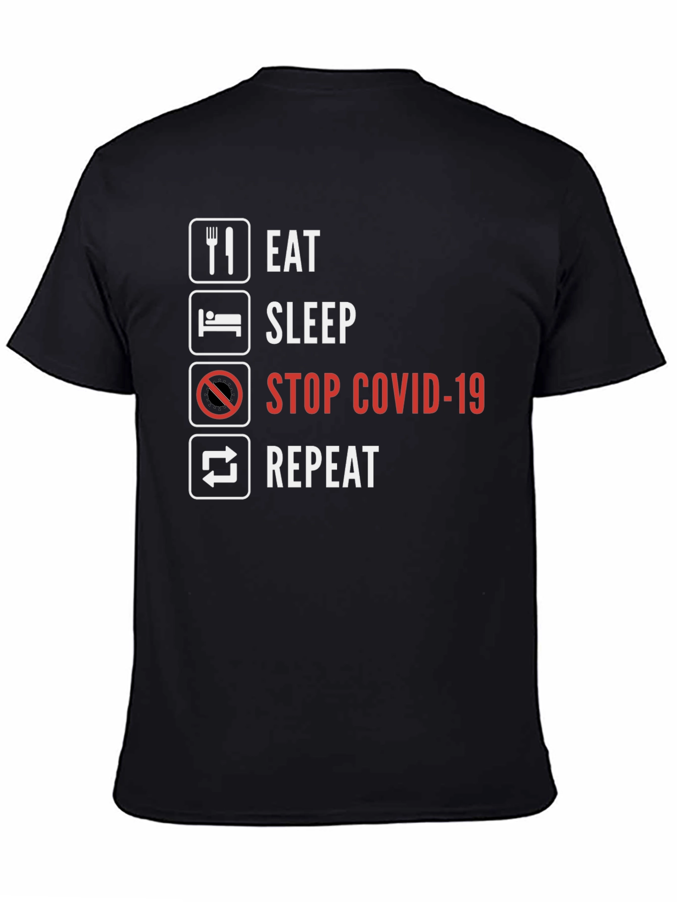Black Eat Sleep Stop Covid-19 Repeat T-Shirt view 4
