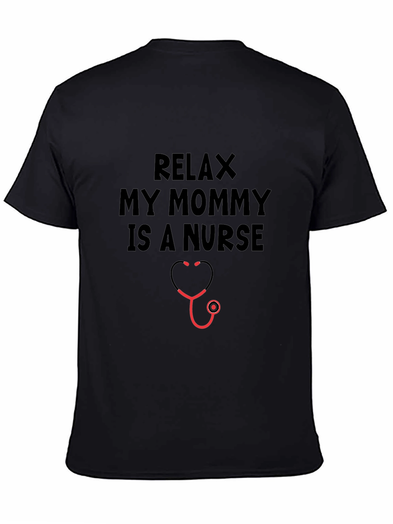 Black Relax My Mommy Is A Nurse T-Shirt view 4