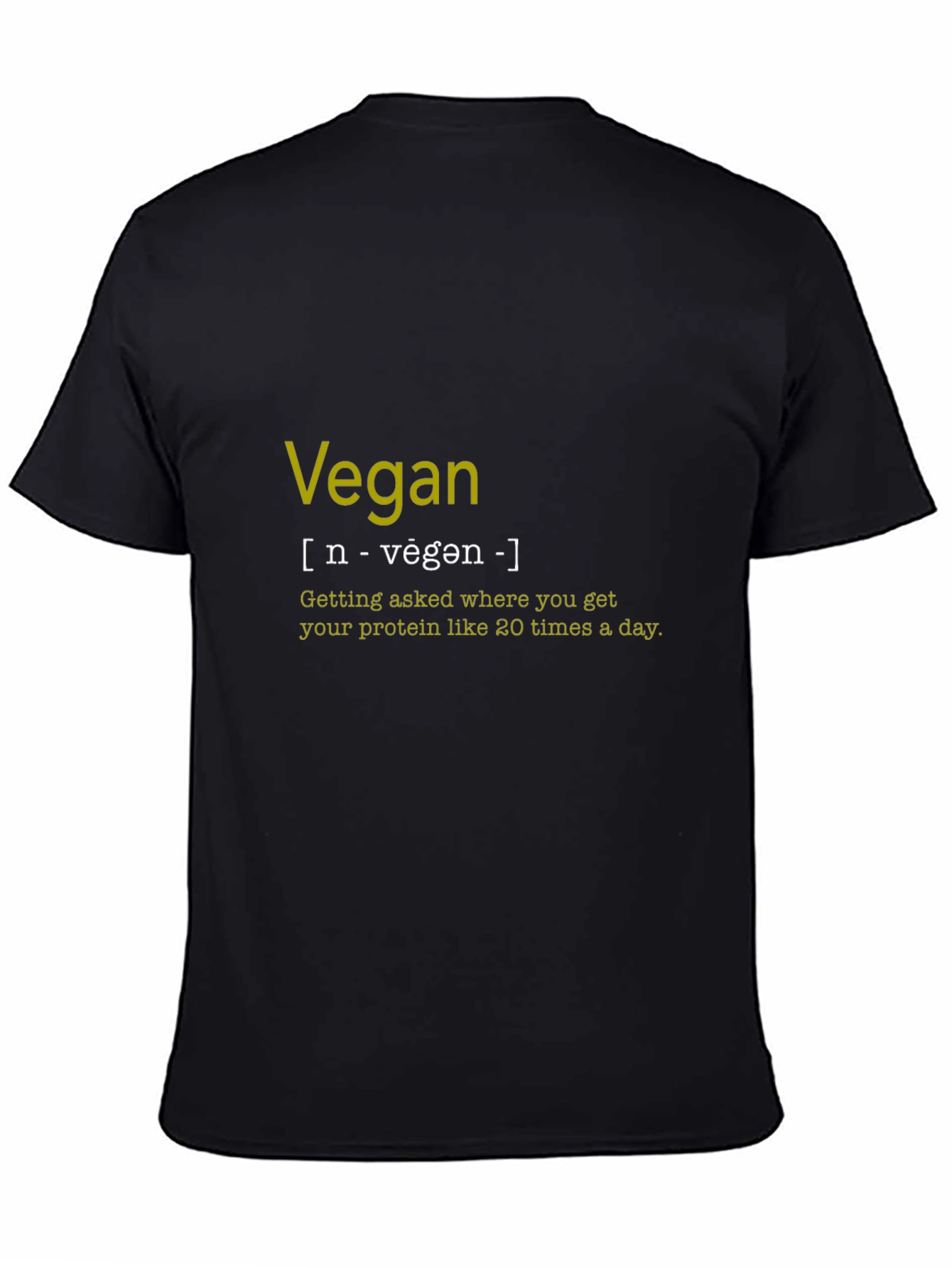 Black Vegan Definition T-Shirt - Funny Vegan Protein Joke view 4